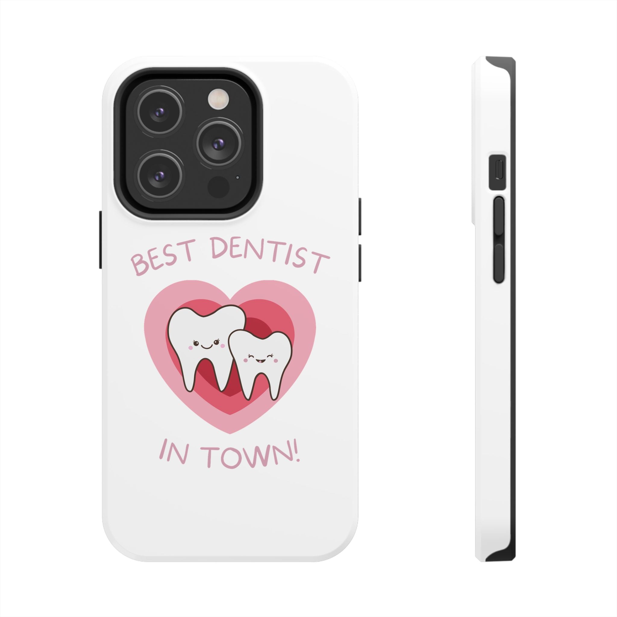 Tough Phone Case — “Best Dentist in Town!” Cute Tooth Heart Design