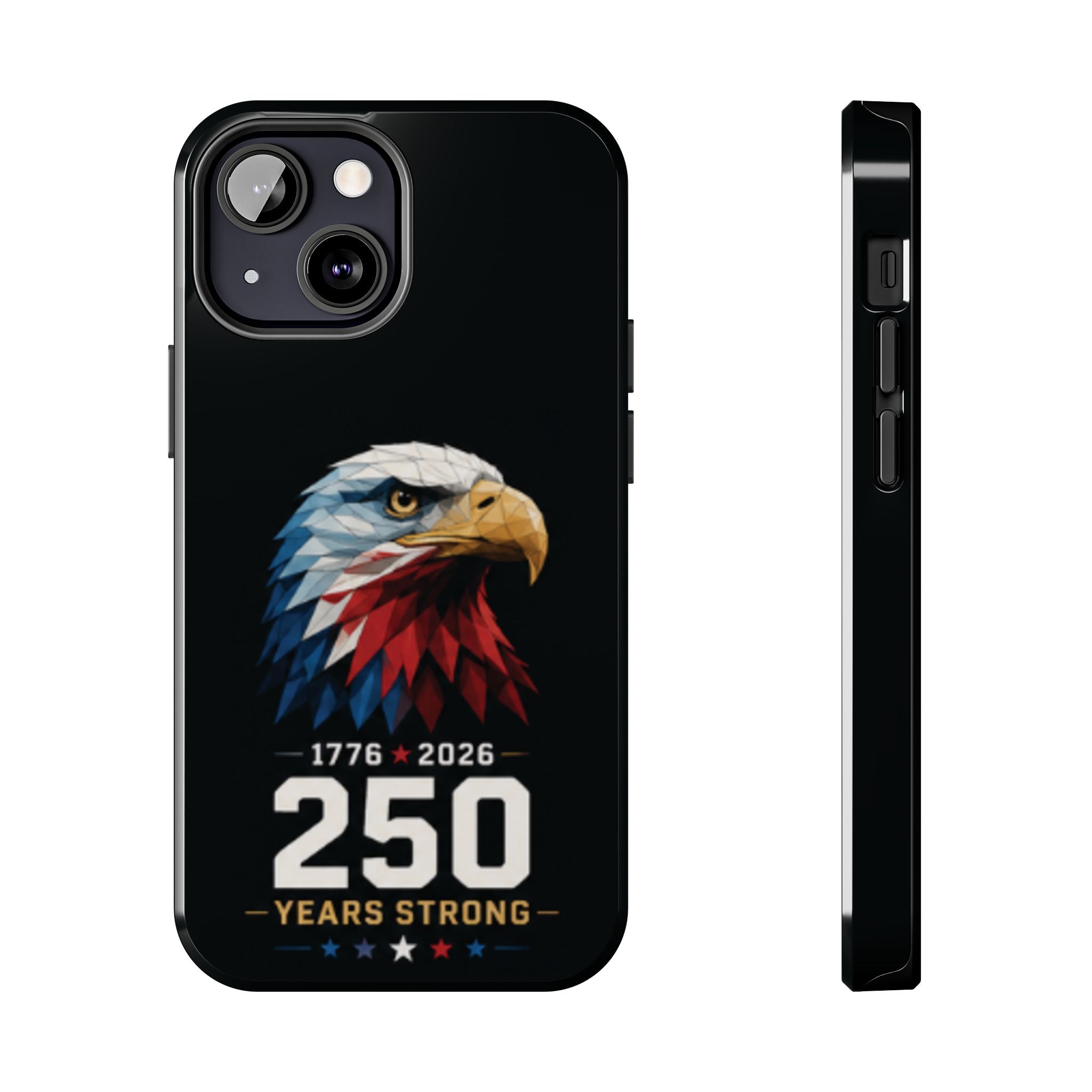 250 Years Strong Eagle Phone Case — 1776–2026 Patriotic Tough Case