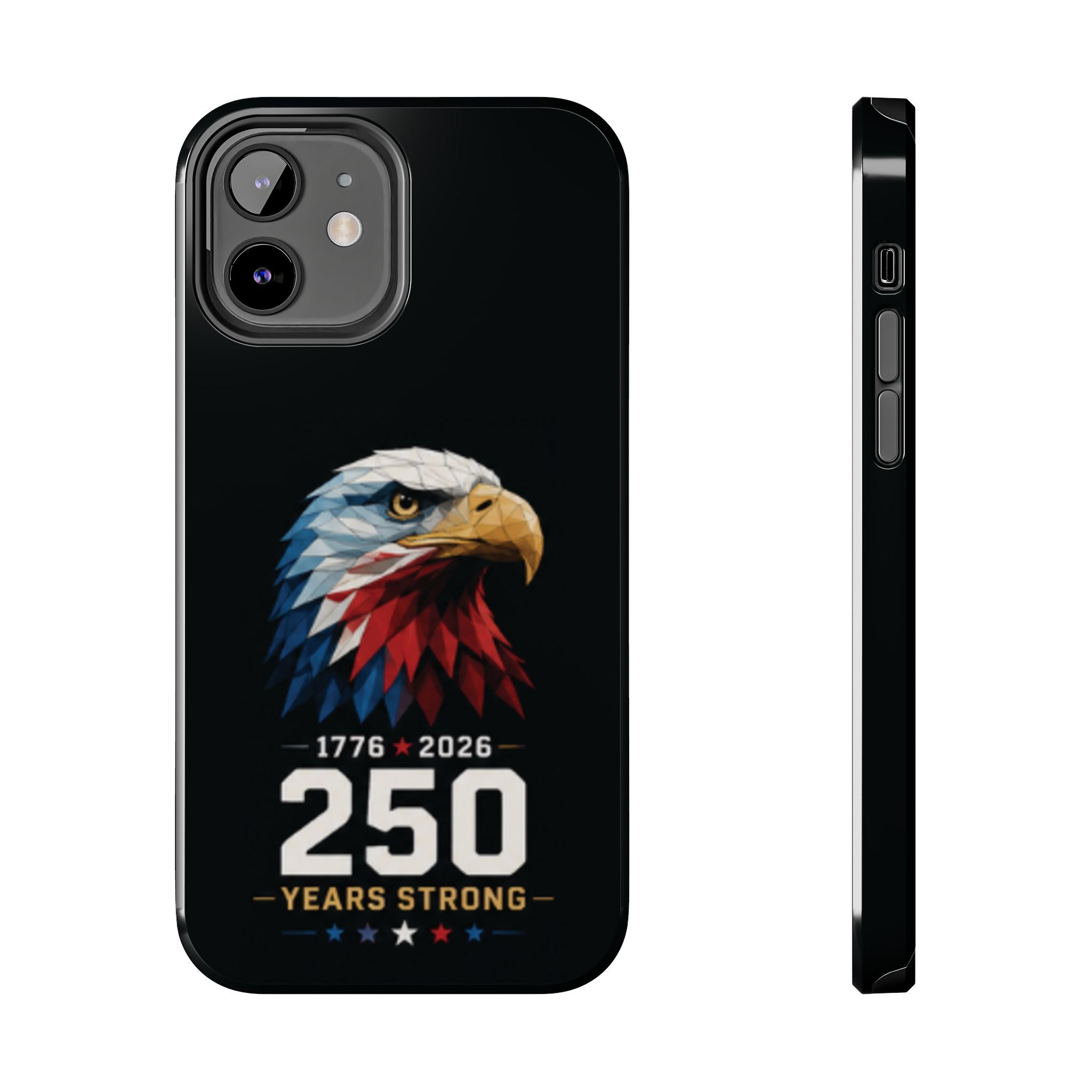 250 Years Strong Eagle Phone Case — 1776–2026 Patriotic Tough Case