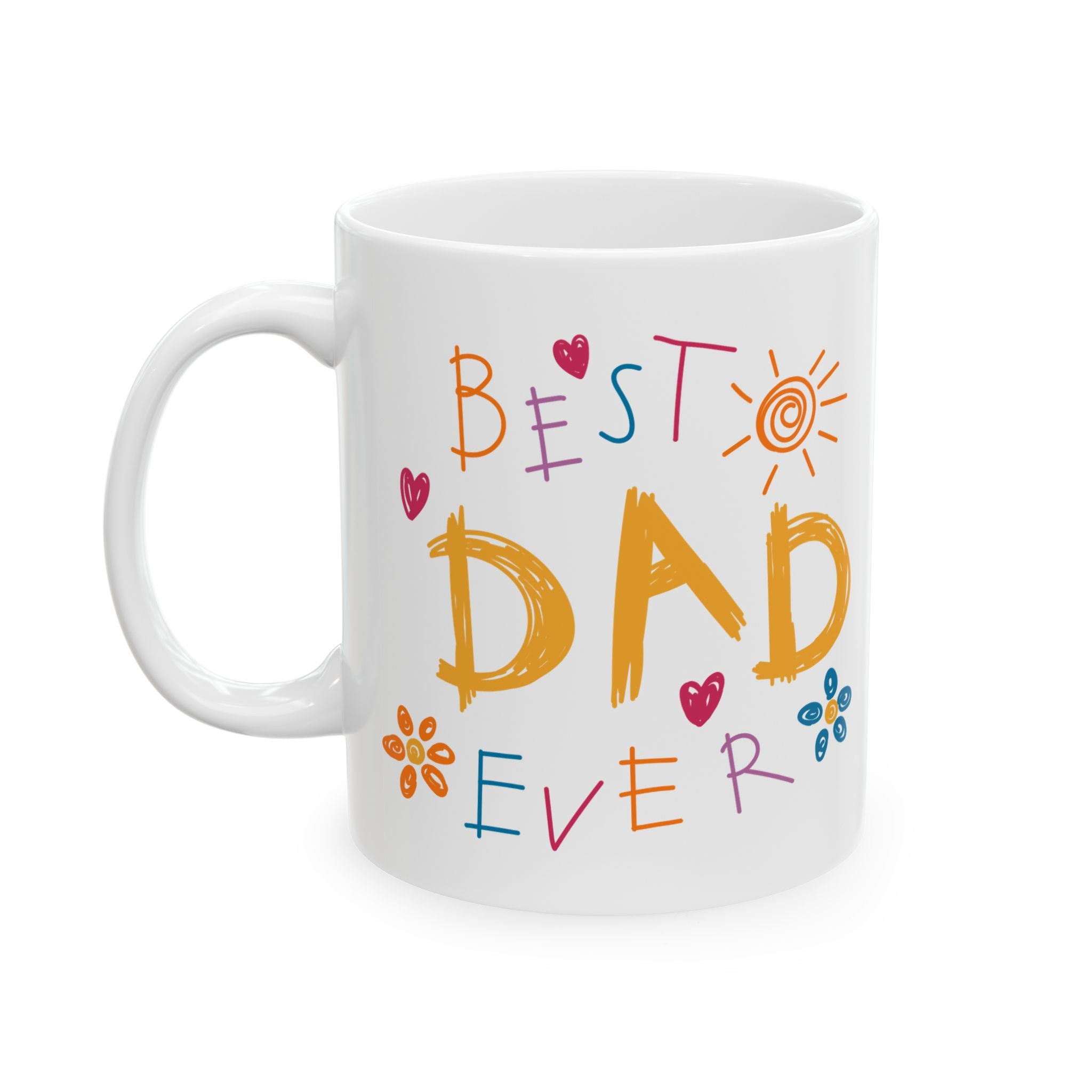 Best Dad Ever Ceramic Mug — Colorful Handwritten Father's Day Coffee Cup (11oz)