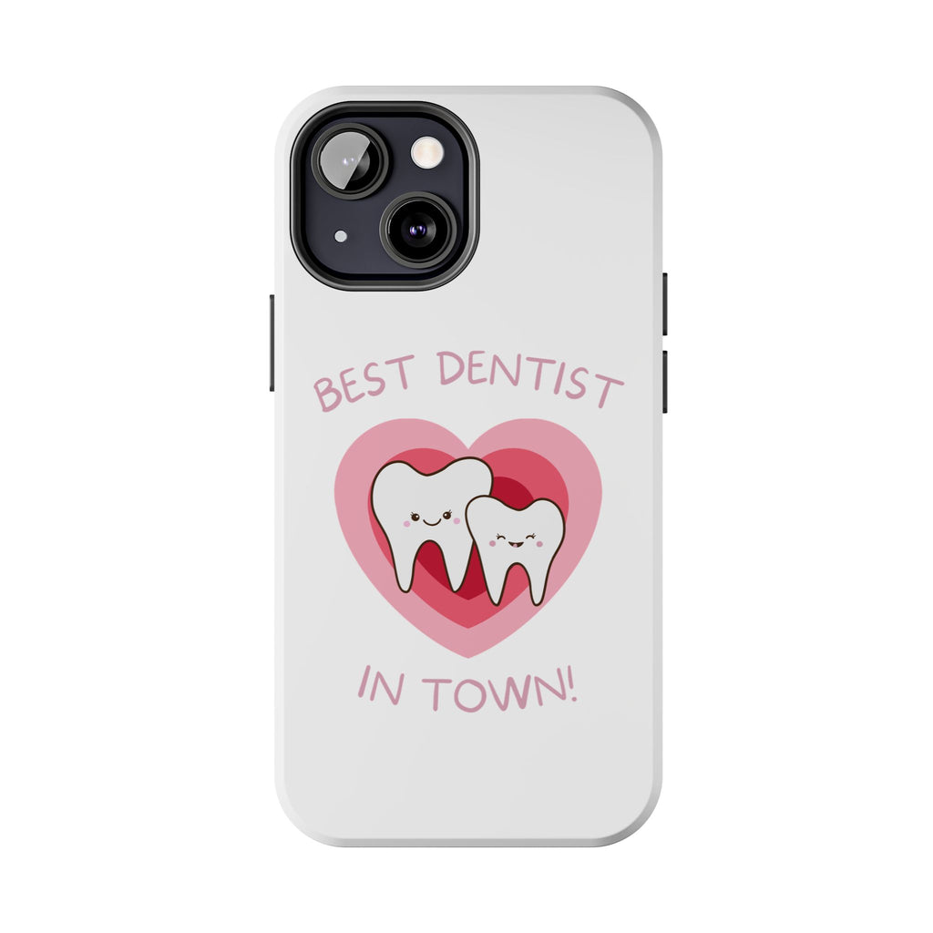 Tough Phone Case — “Best Dentist in Town!” Cute Tooth Heart Design