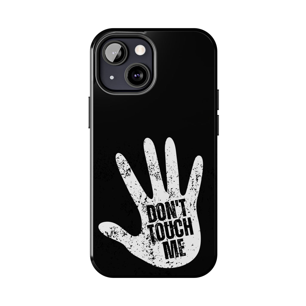 Phone Case — “Don’t Touch Me” Black Protective Tough Case