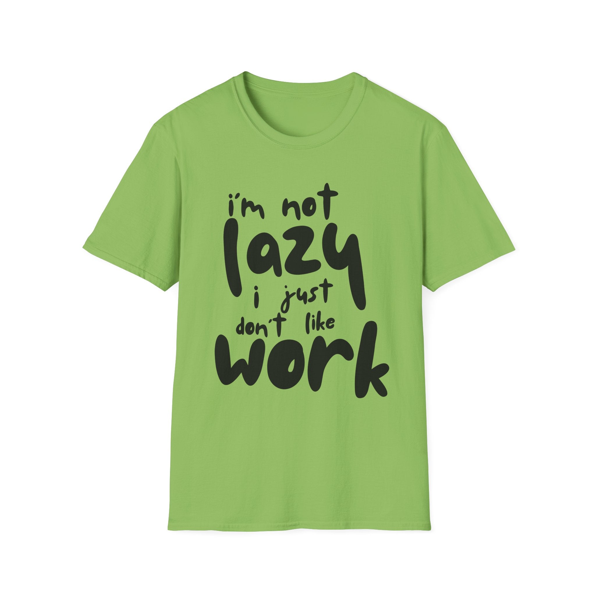 I do not like work Unisex Softstyle T-Shirt