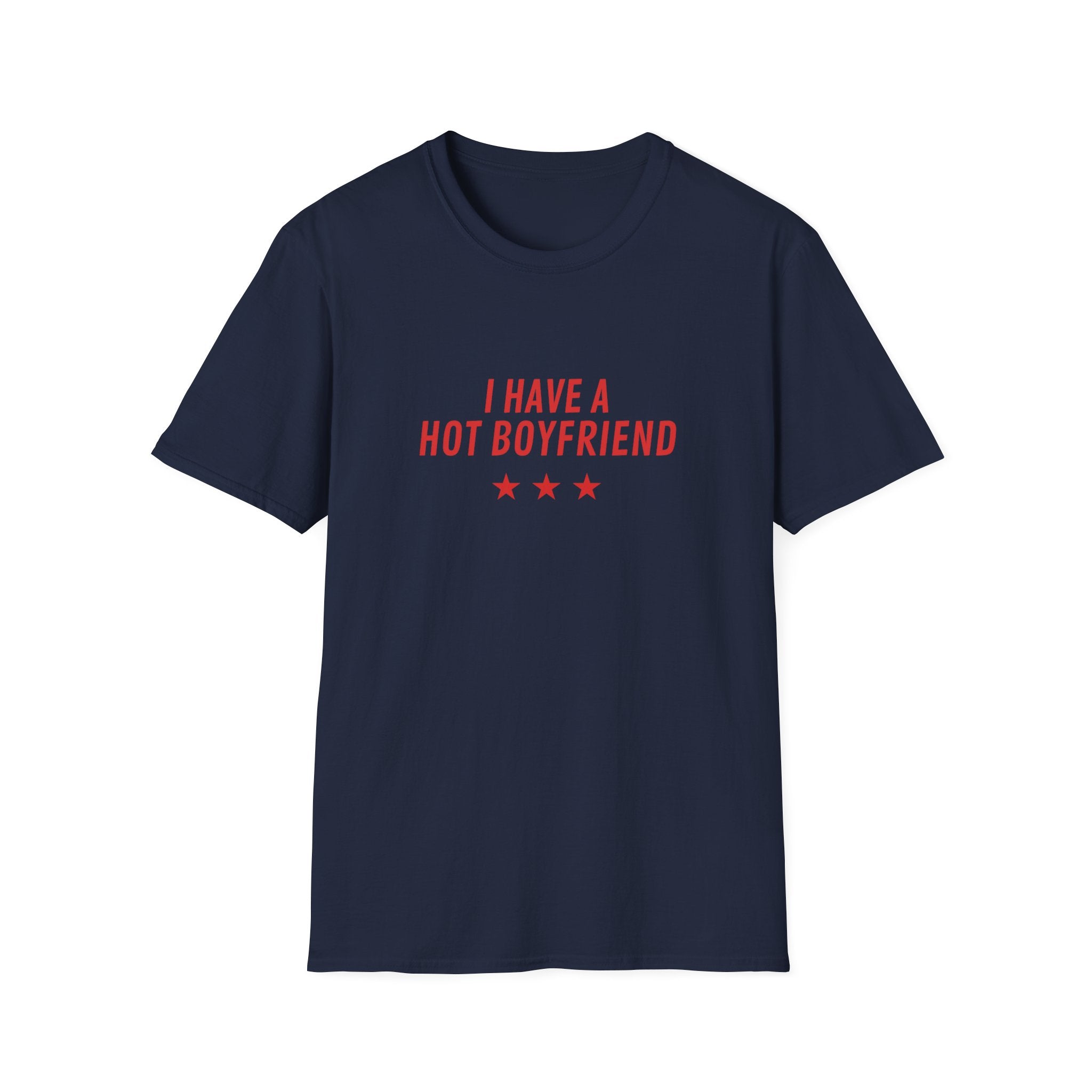 I Have a Hot Boyfriend T-Shirt