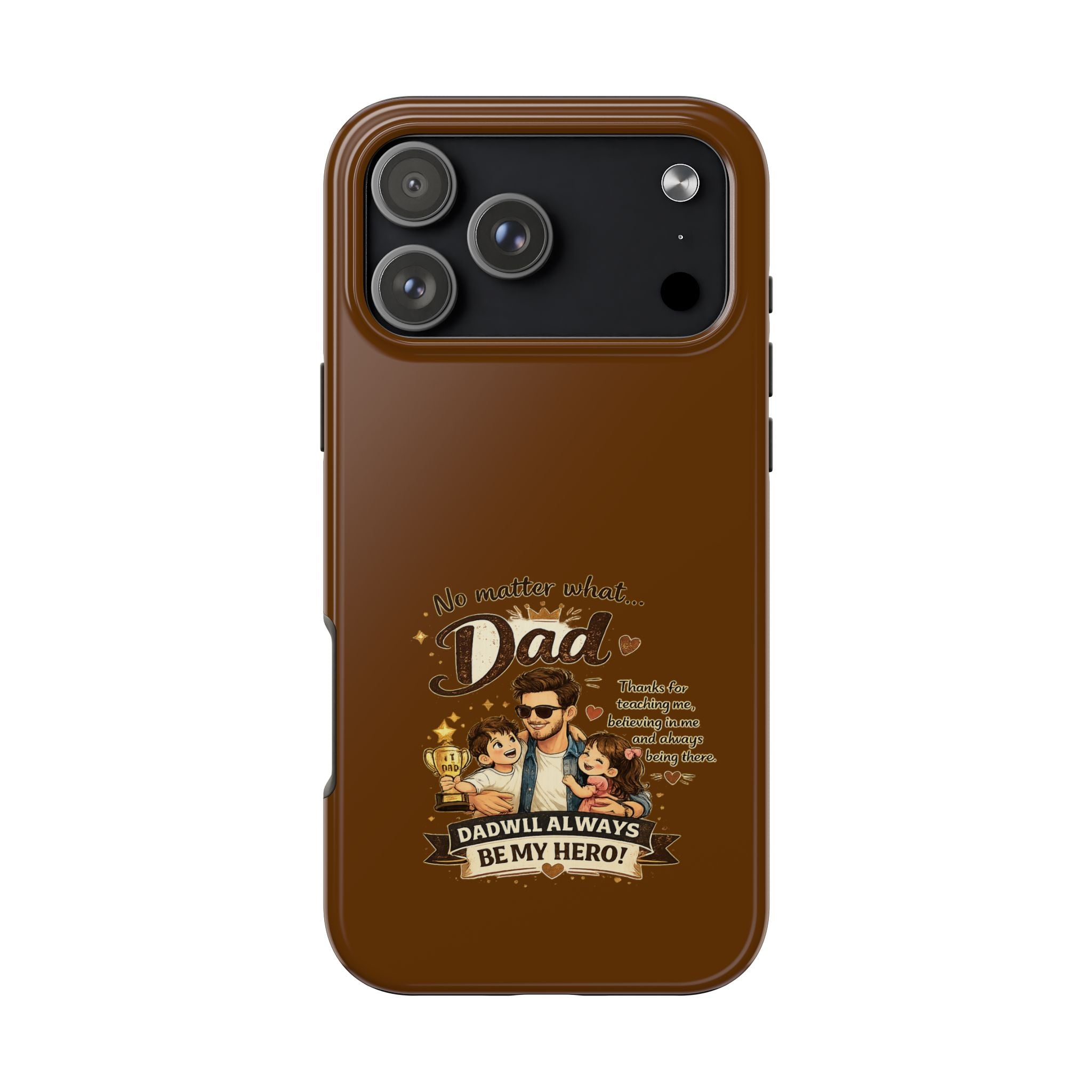 Dad I’ll Always Be My Hero Tough Phone Case — Father’s Day Protective Phone Cover