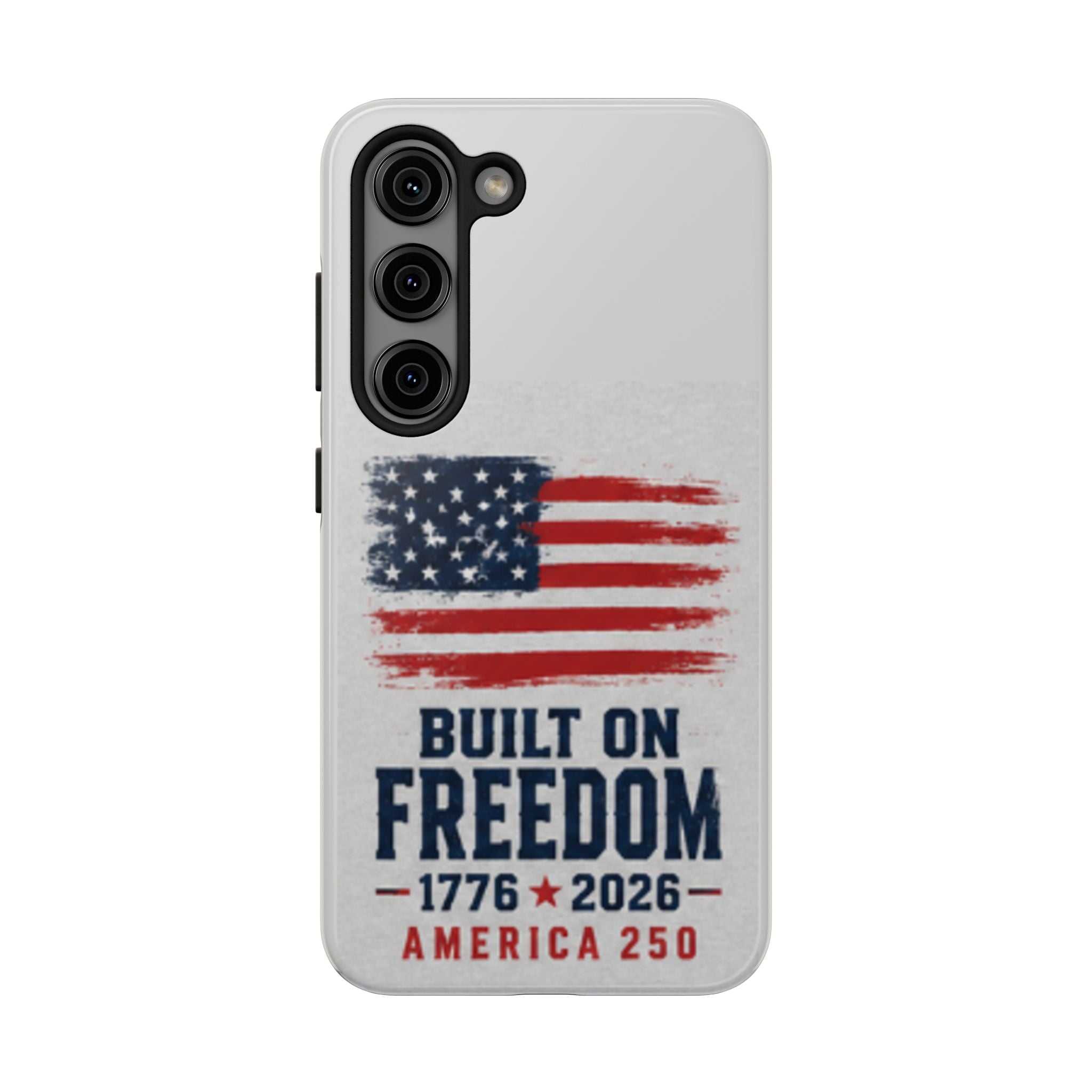 Phone Case — Built on Freedom 1776–2026 America 250