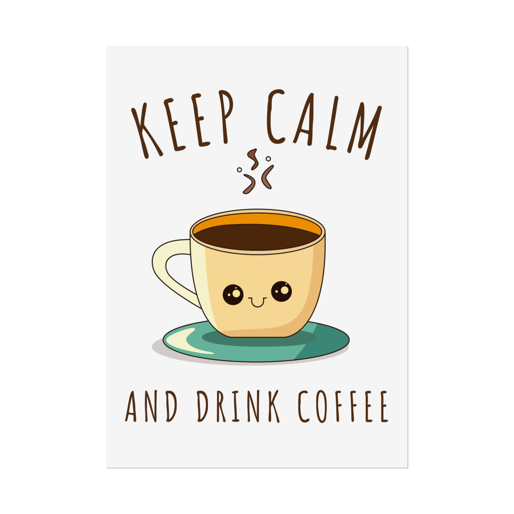 Keep calm & drink coffee Rolled Posters