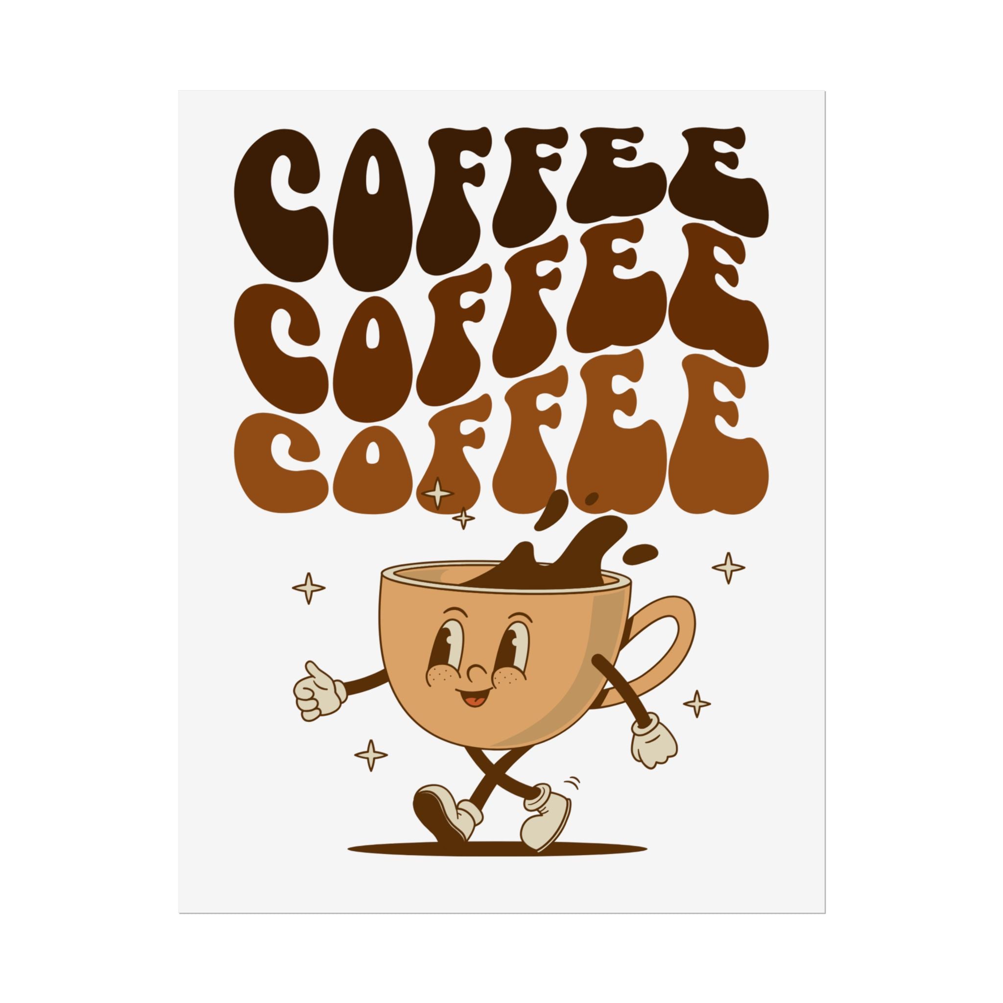 Drink coffee Rolled Posters