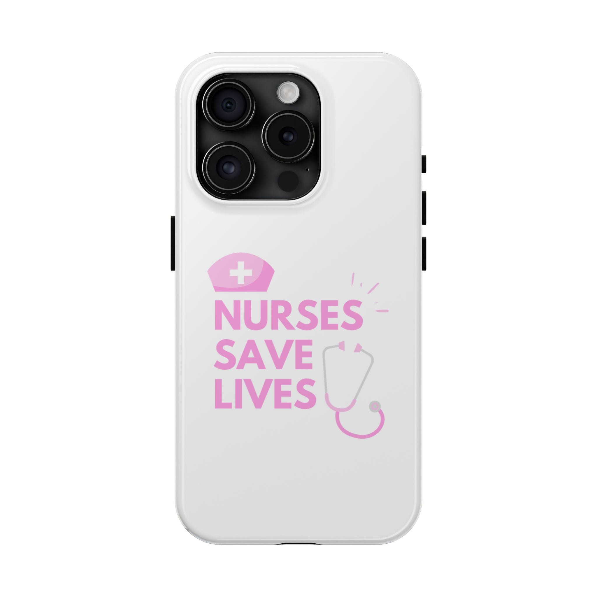 Tough Phone Case — 'Nurses Save Lives' Pink Stethoscope Design
