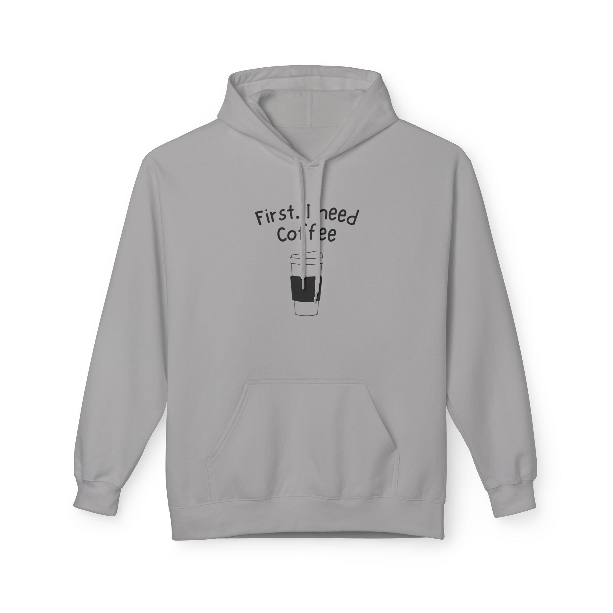 Coffee Hoodie – “First, I Need Coffee” Minimalist Pullover