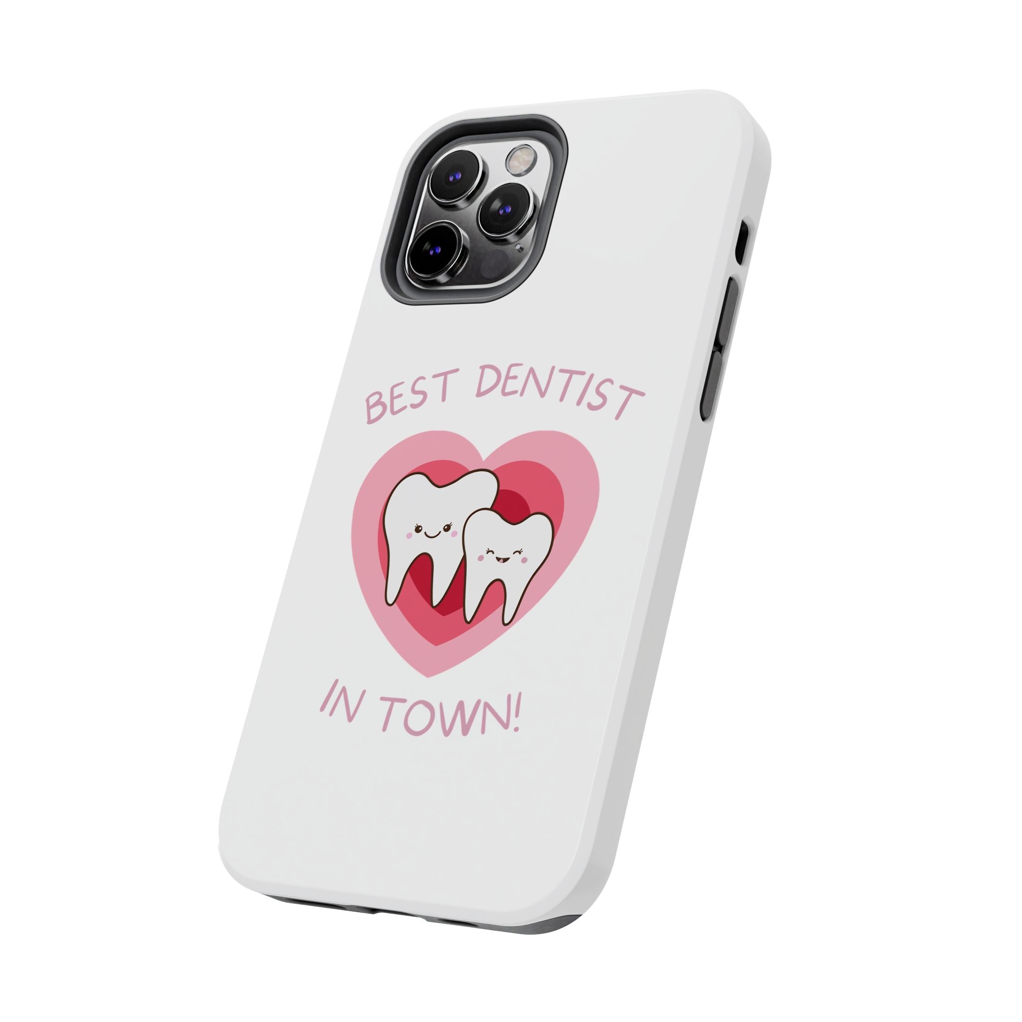 Tough Phone Case — “Best Dentist in Town!” Cute Tooth Heart Design