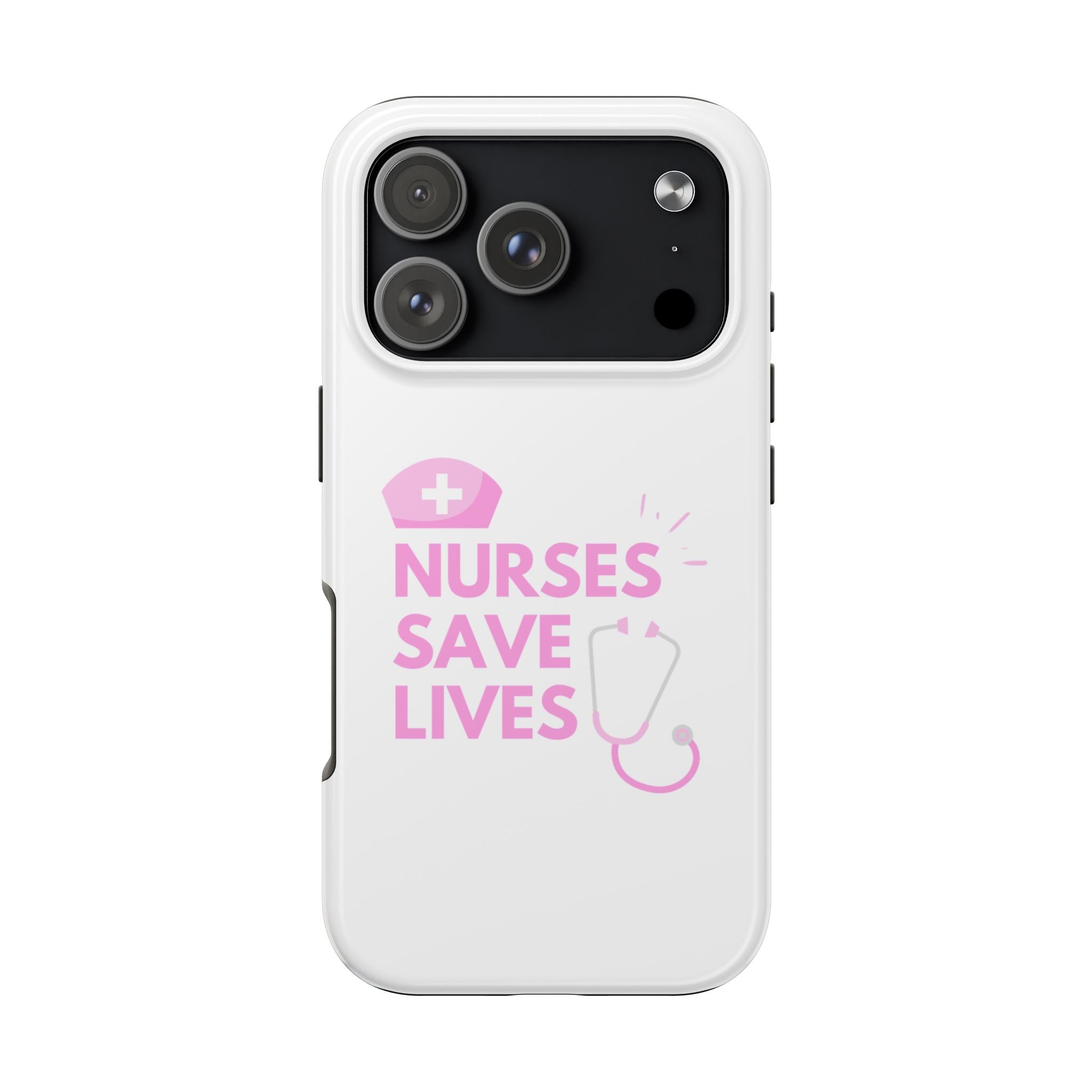 Tough Phone Case — 'Nurses Save Lives' Pink Stethoscope Design