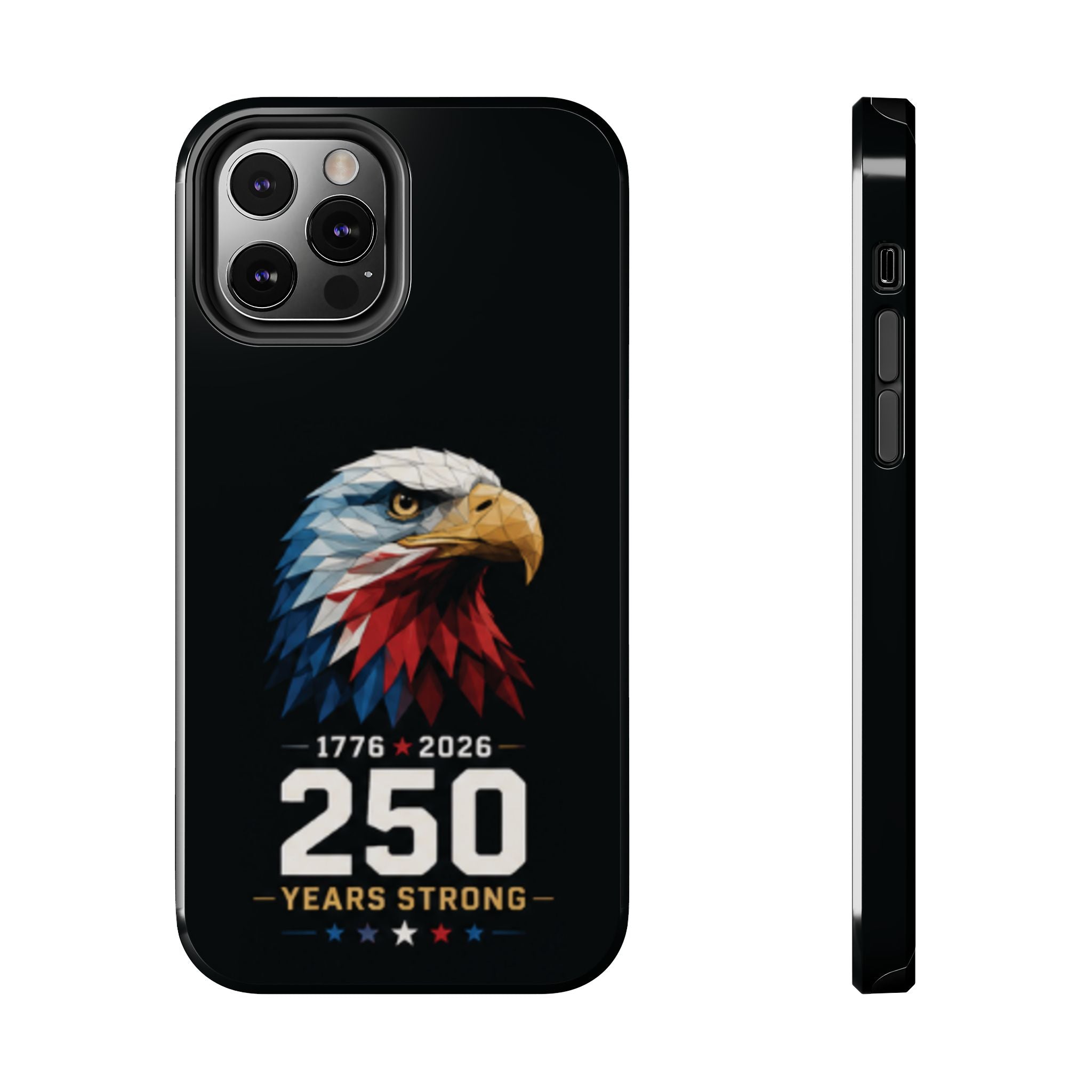 250 Years Strong Eagle Phone Case — 1776–2026 Patriotic Tough Case