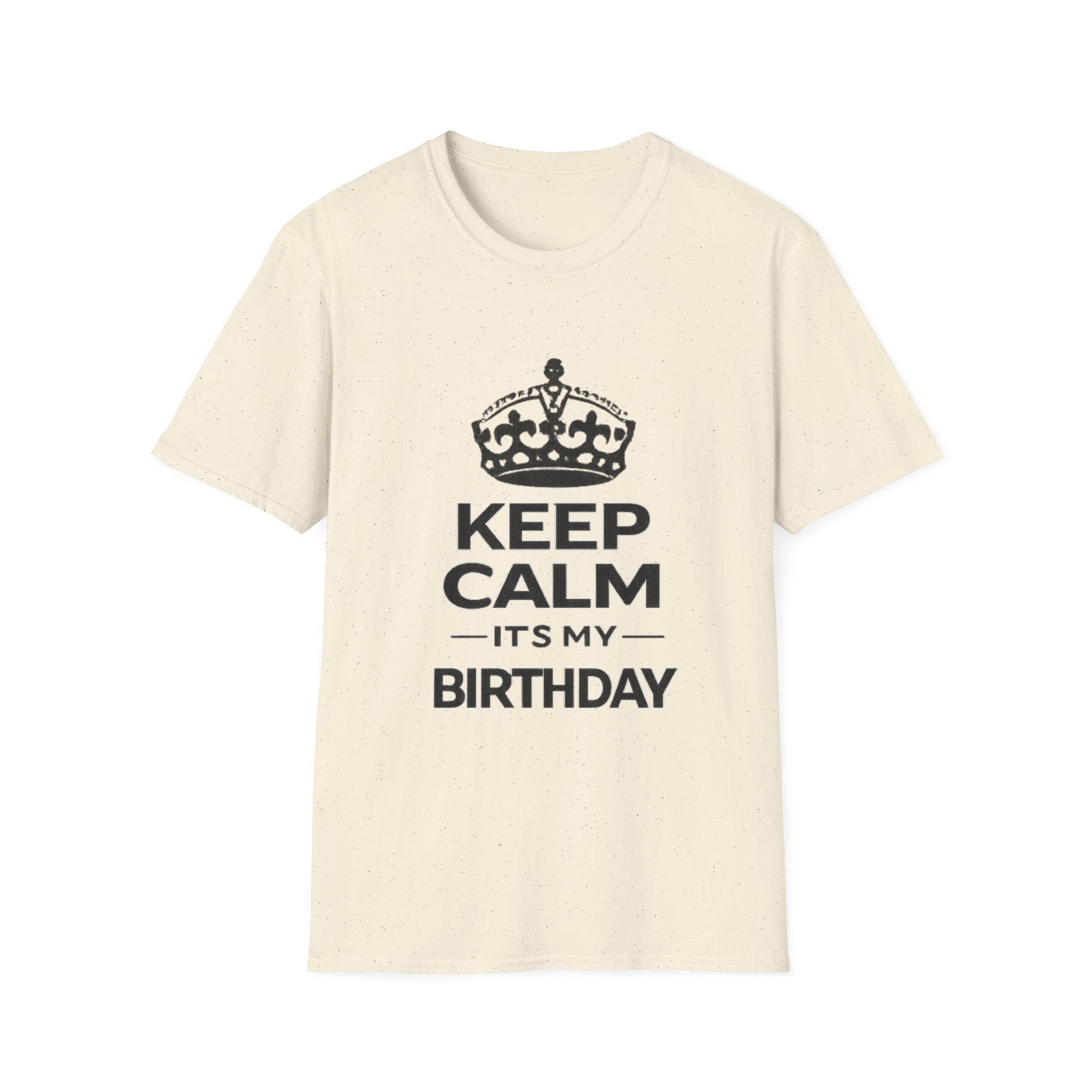 Keep Calm It’s My Birthday T-Shirt — Funny Birthday Tee for Women & Men