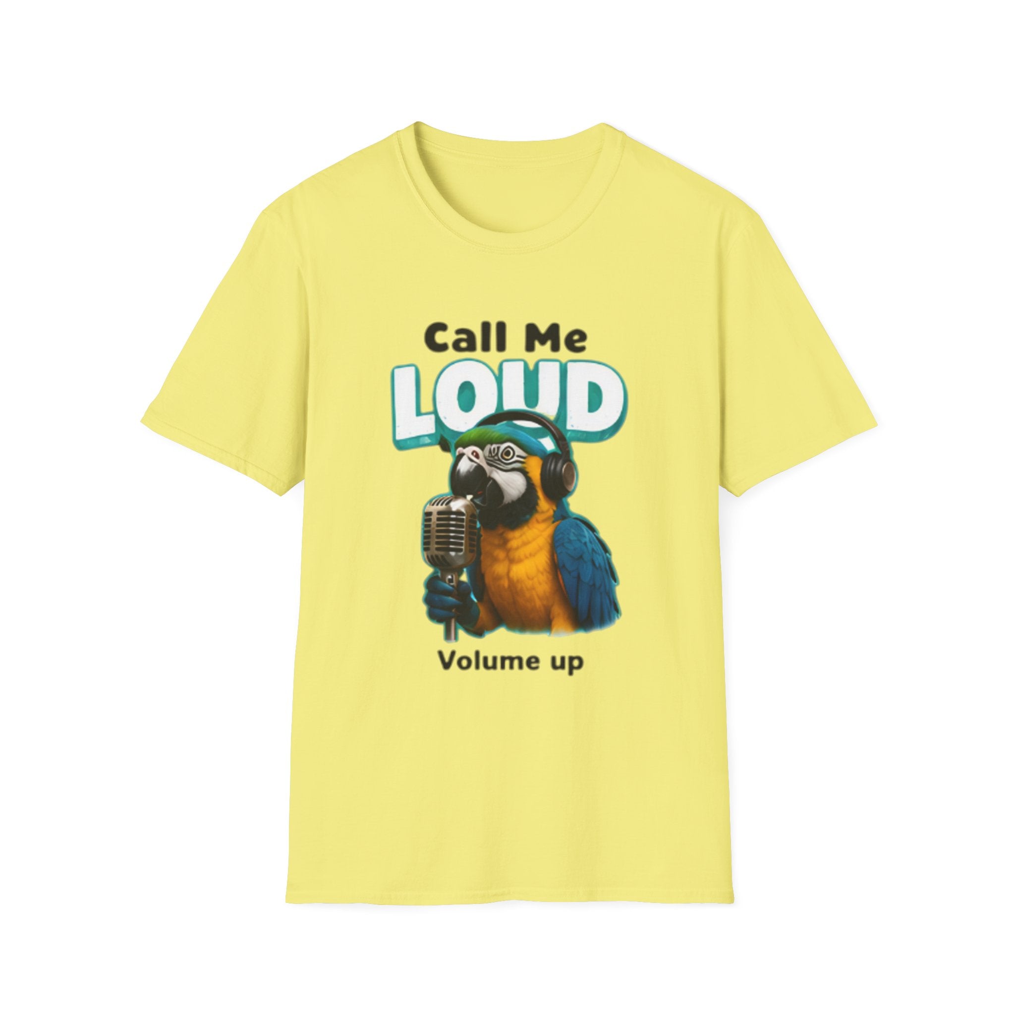 Call Me Loud Parrot unisex T-Shirt — 'Volume Up' Funny Bird Graphic Tee