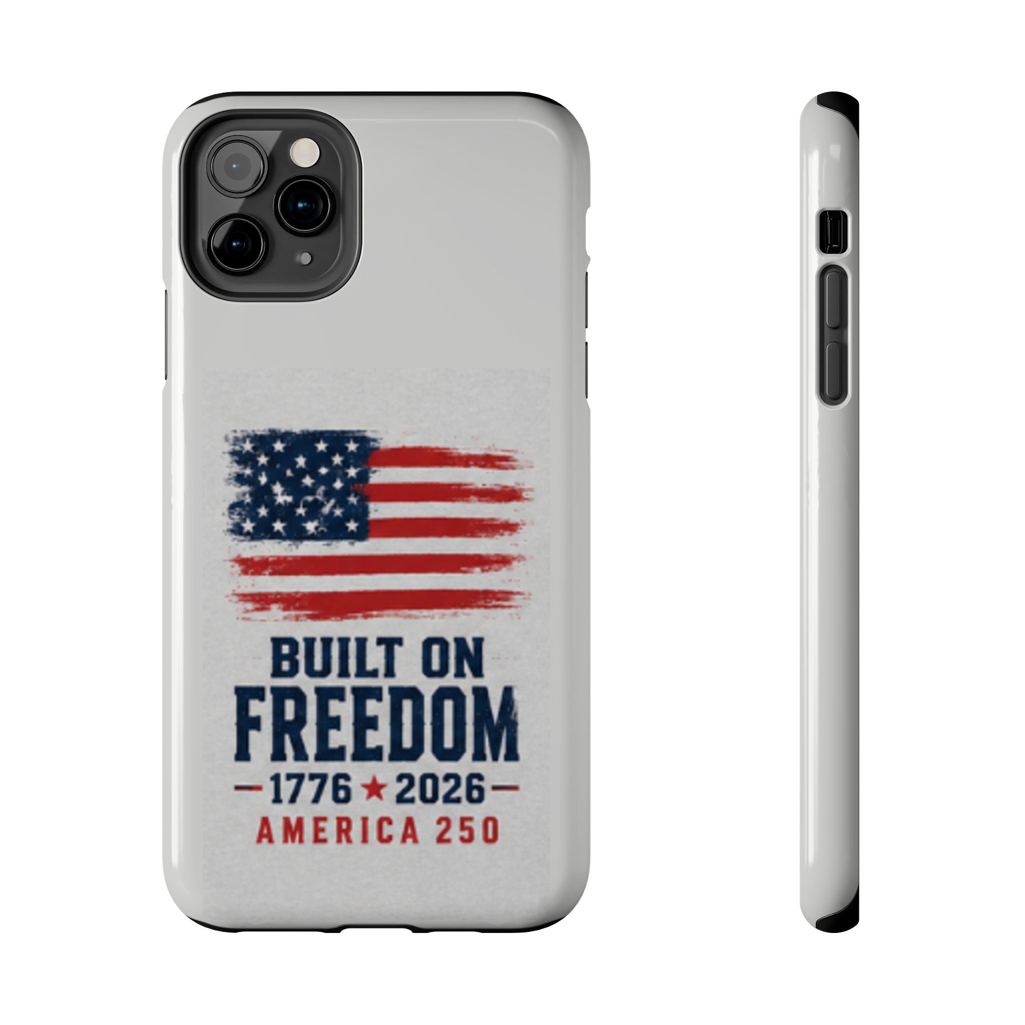 Phone Case — Built on Freedom 1776–2026 America 250