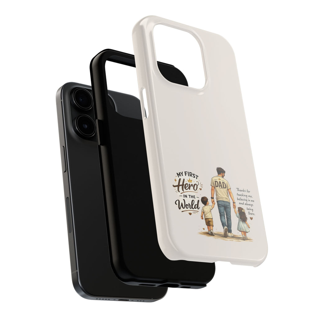 Dad Phone Case — "My First Hero in the World" Protective Tough Case, Father’s Day Gift