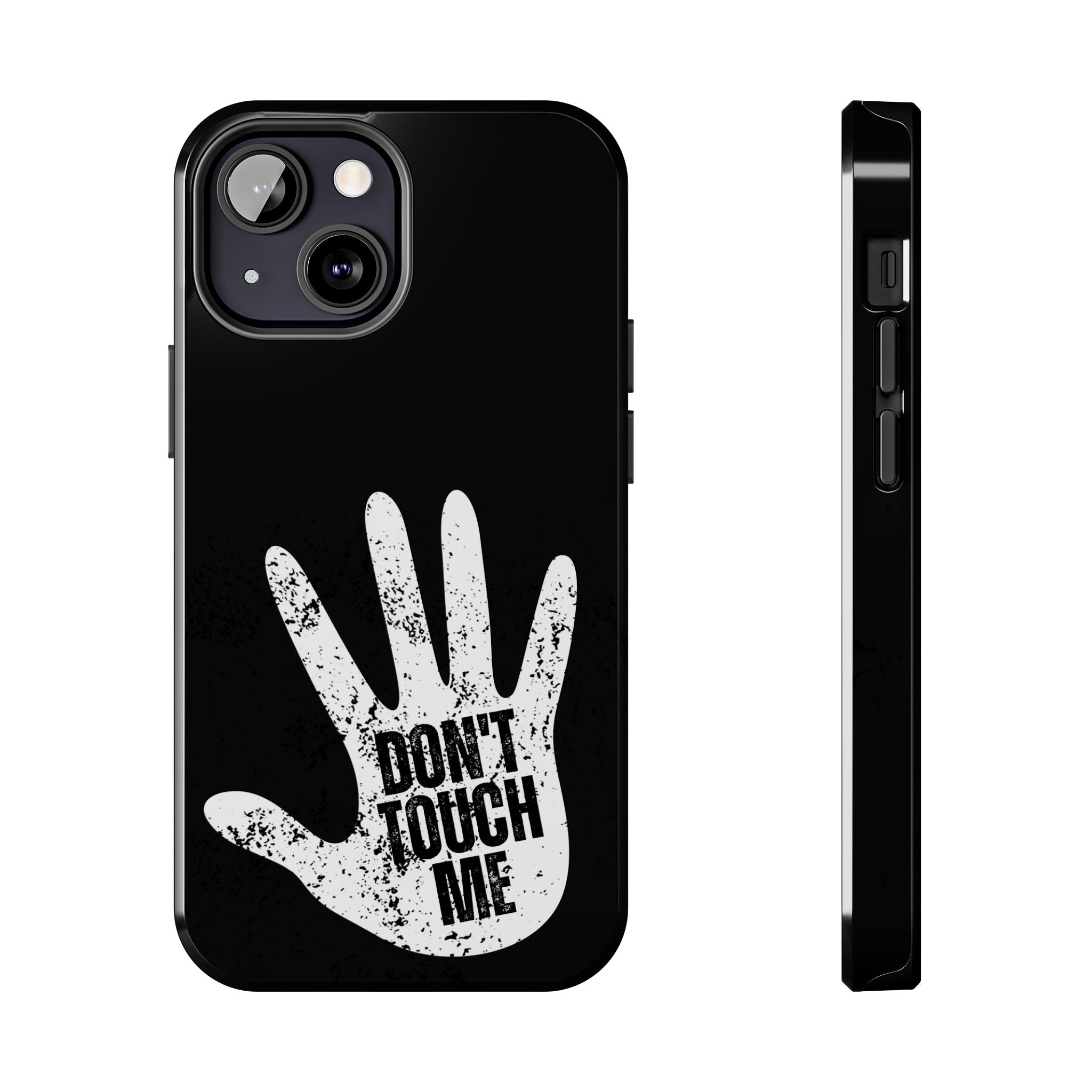 Phone Case — “Don’t Touch Me” Black Protective Tough Case