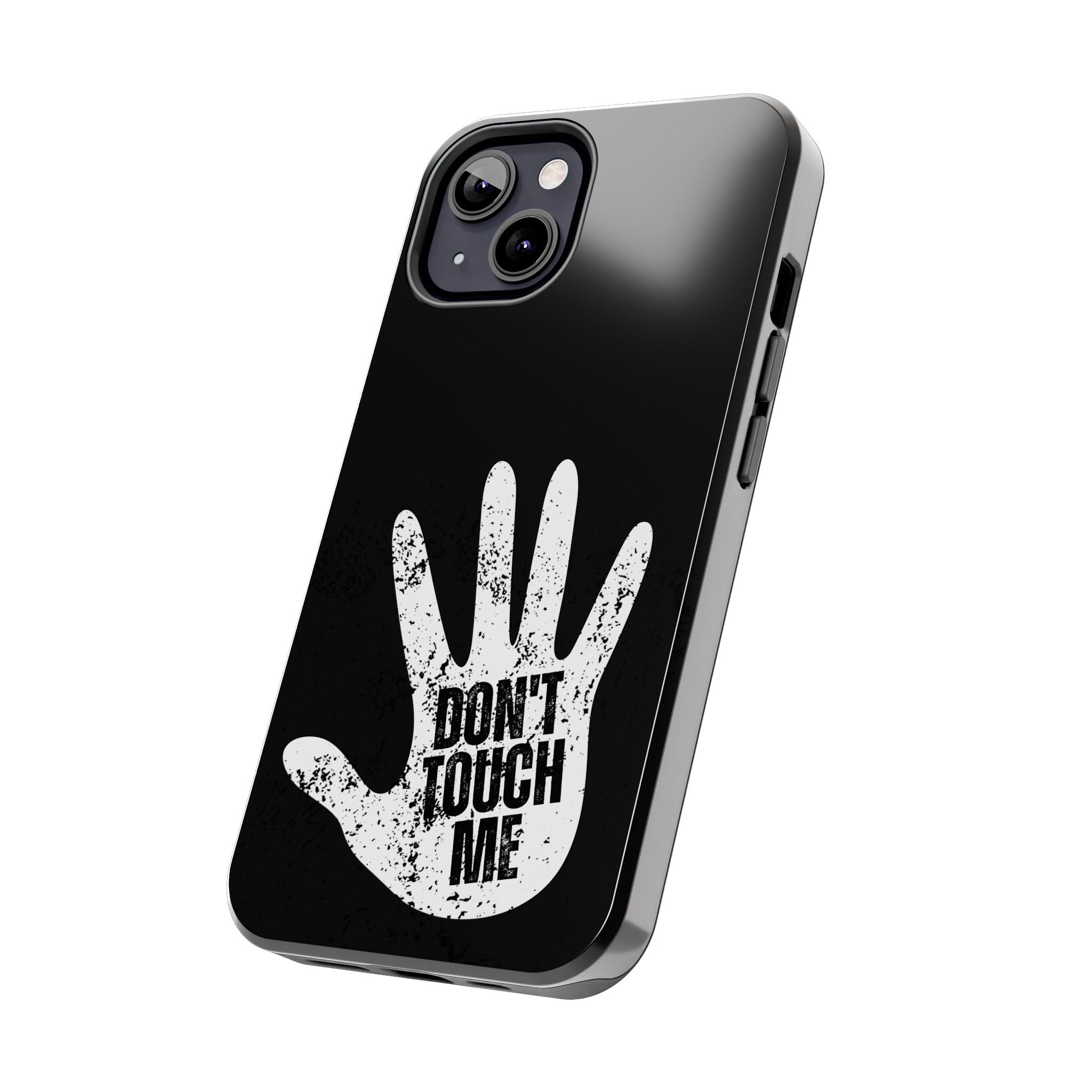 Phone Case — “Don’t Touch Me” Black Protective Tough Case