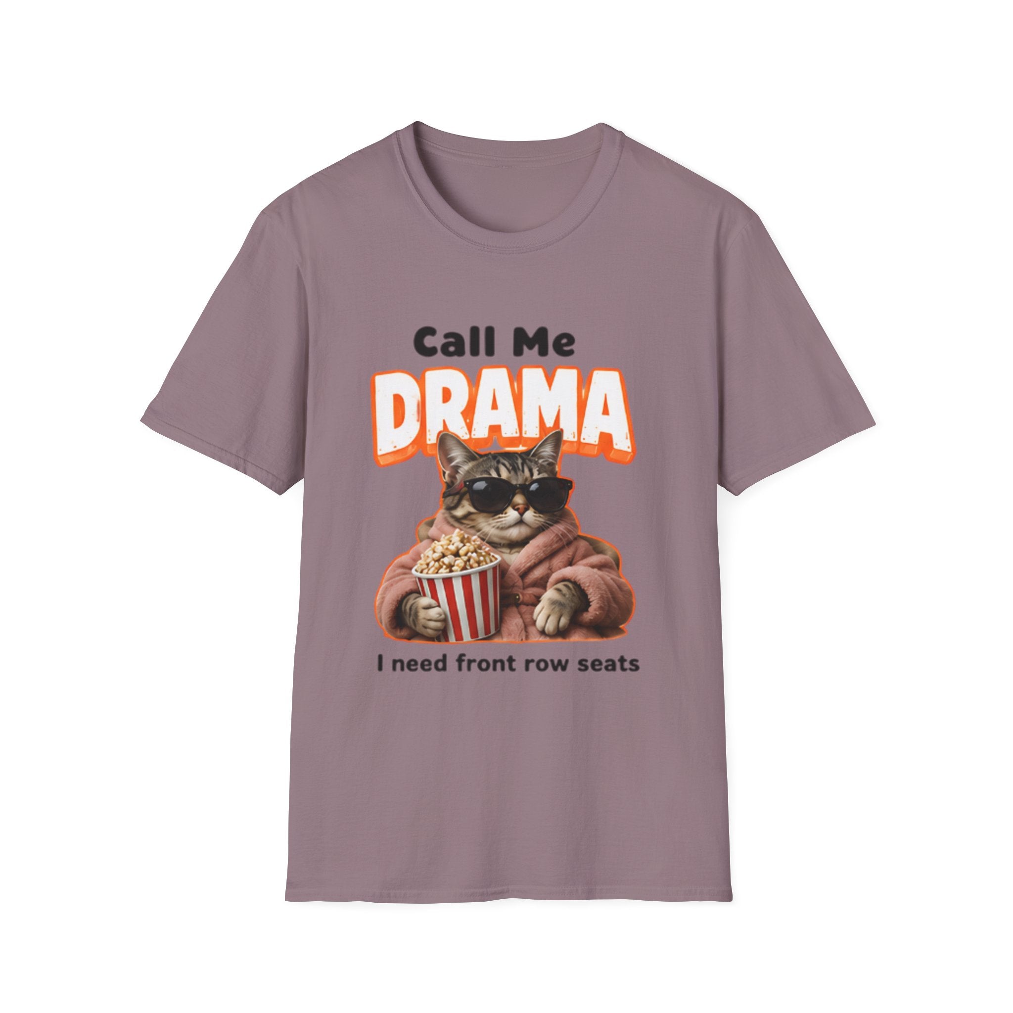 Call Me Drama Cat unisex T-Shirt — "I Need Front Row Seats" Graphic Tee