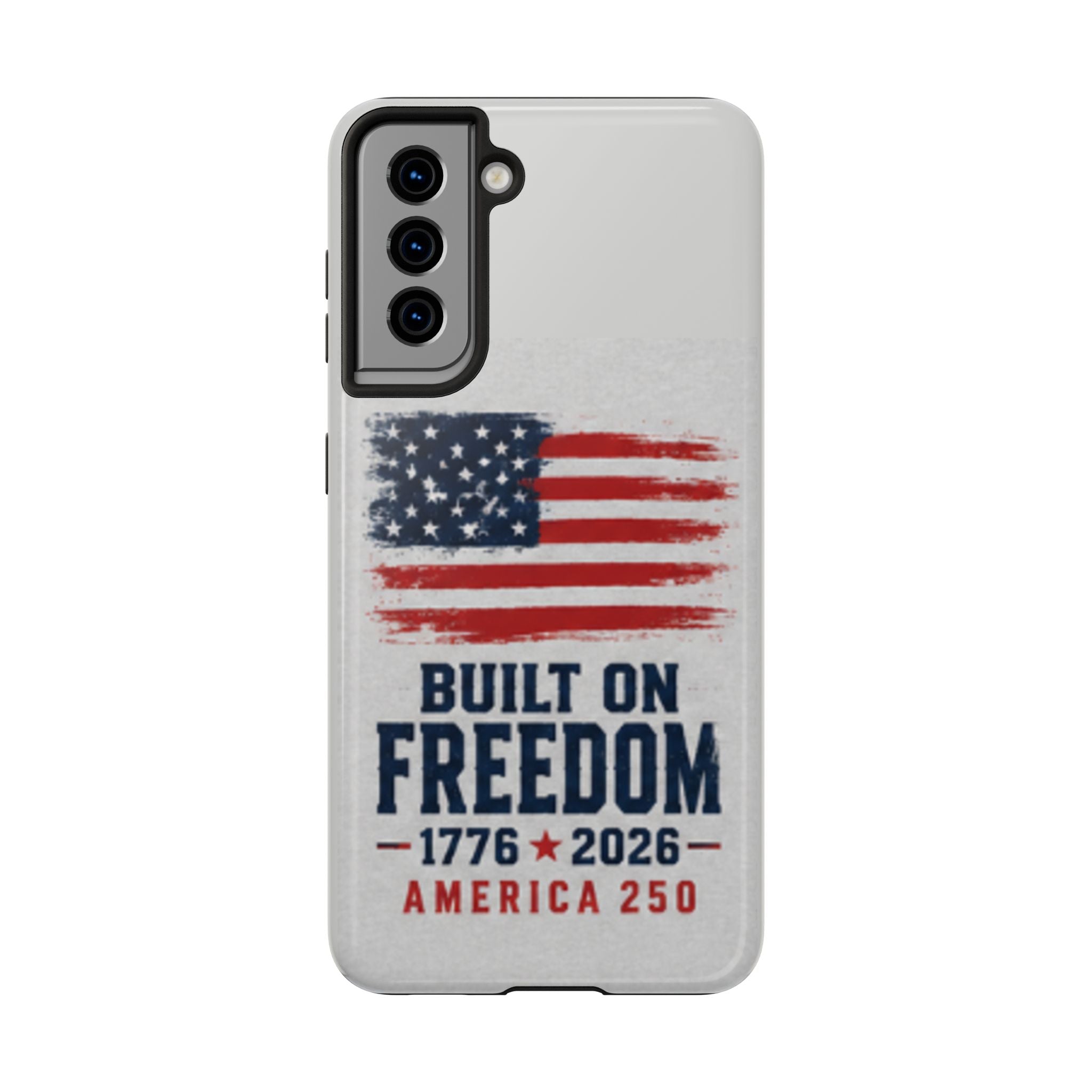 Phone Case — Built on Freedom 1776–2026 America 250