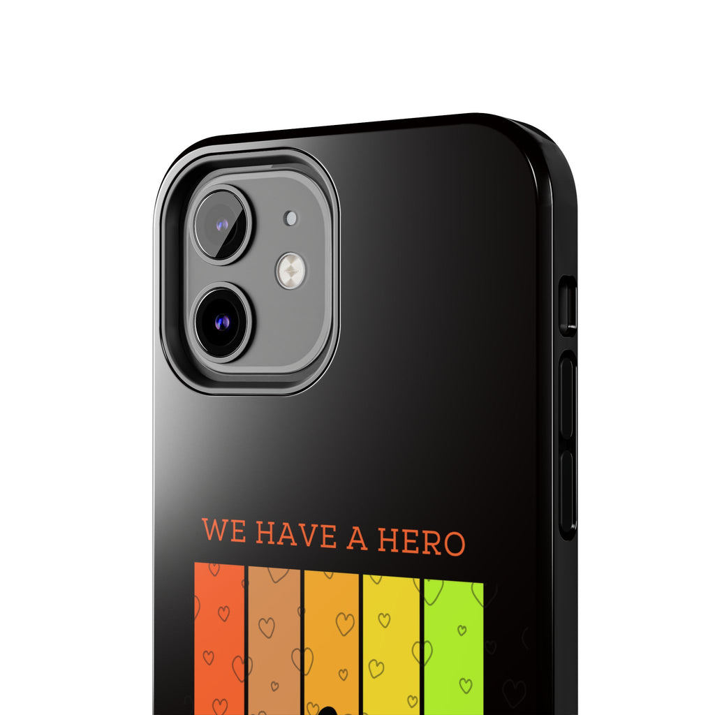 Hero Dad Phone Case - "We Have A Hero We Call Him Dad" Protective Tough Case