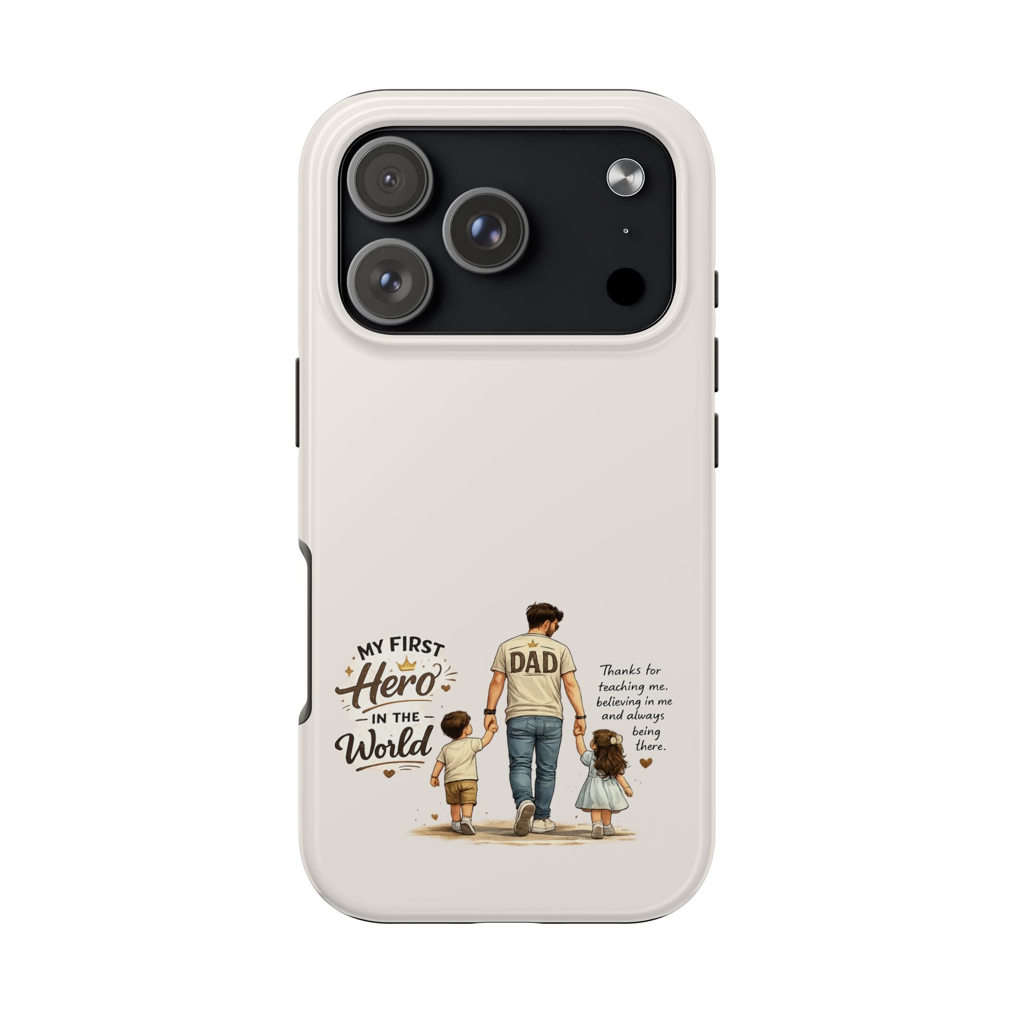 Dad Phone Case — "My First Hero in the World" Protective Tough Case, Father’s Day Gift