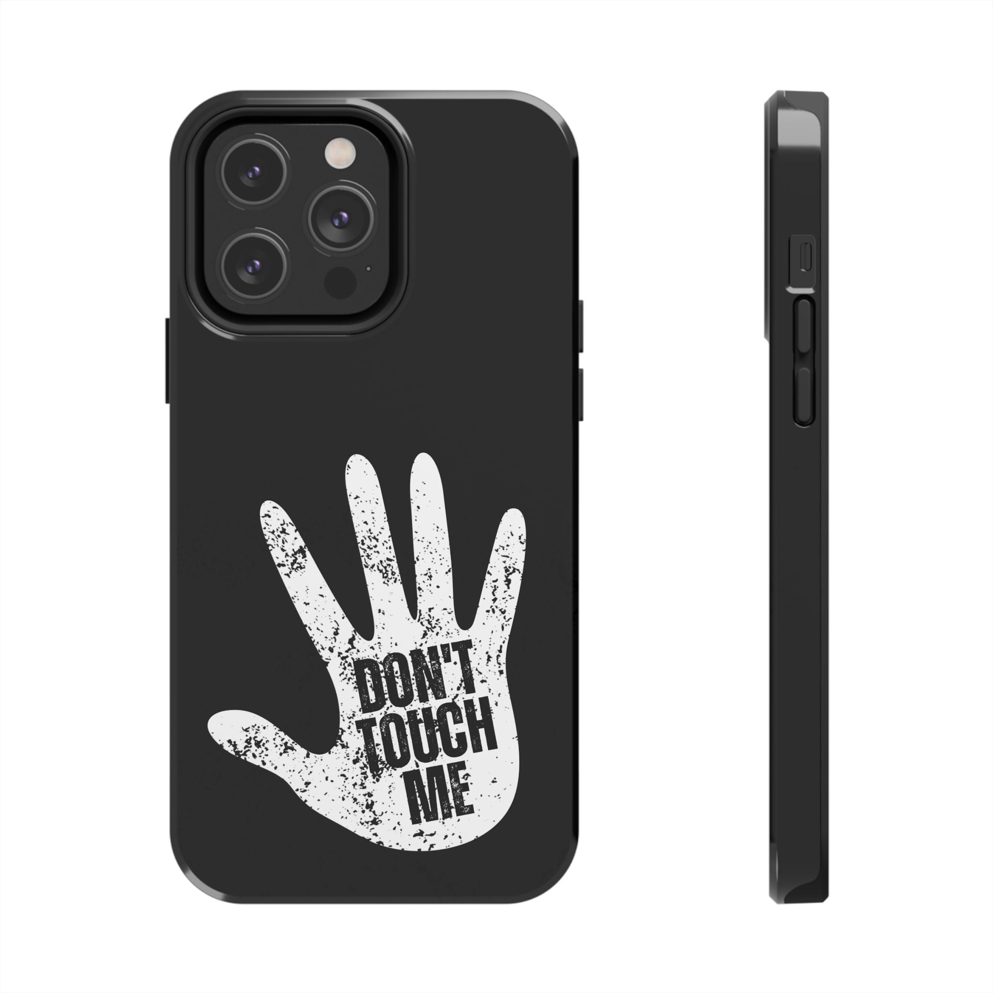 Phone Case — “Don’t Touch Me” Black Protective Tough Case