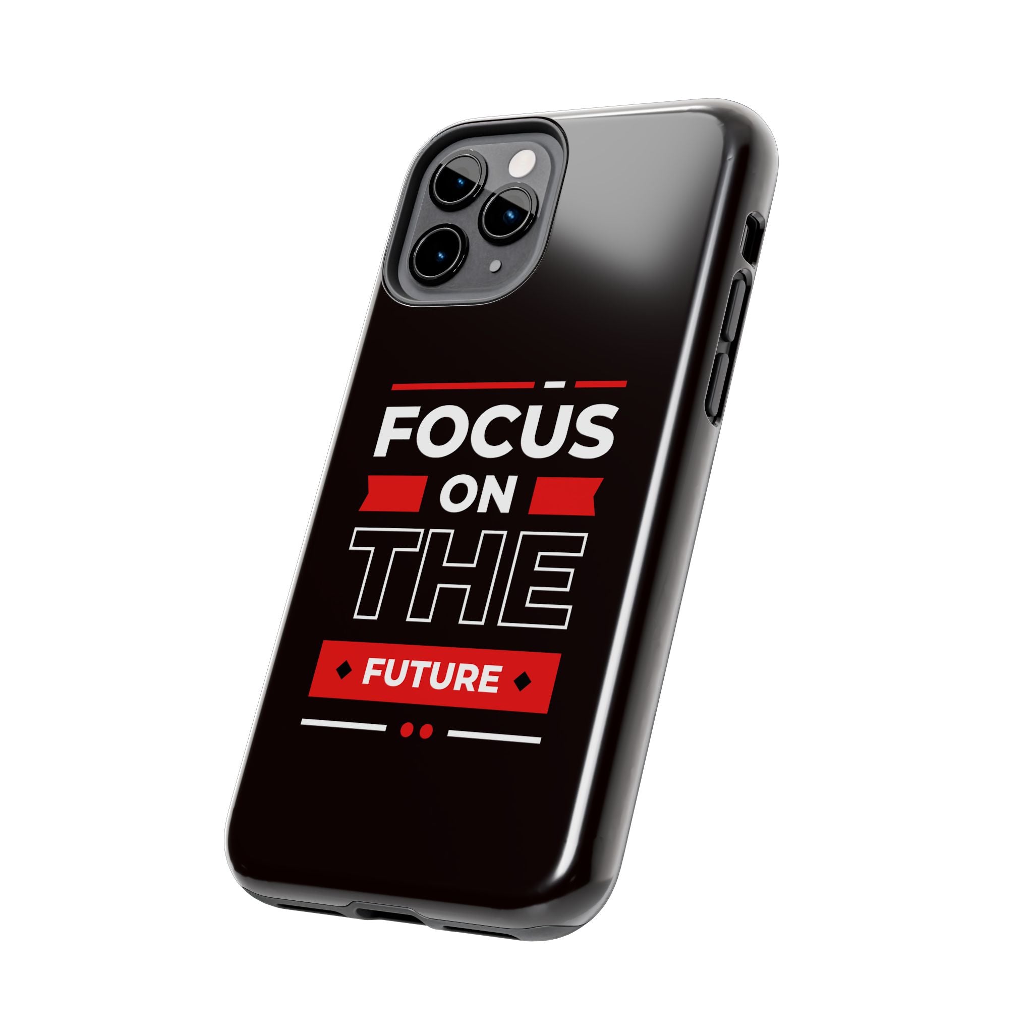 Focus on the Future Tough Phone Case — Motivational Protective Phone Cover