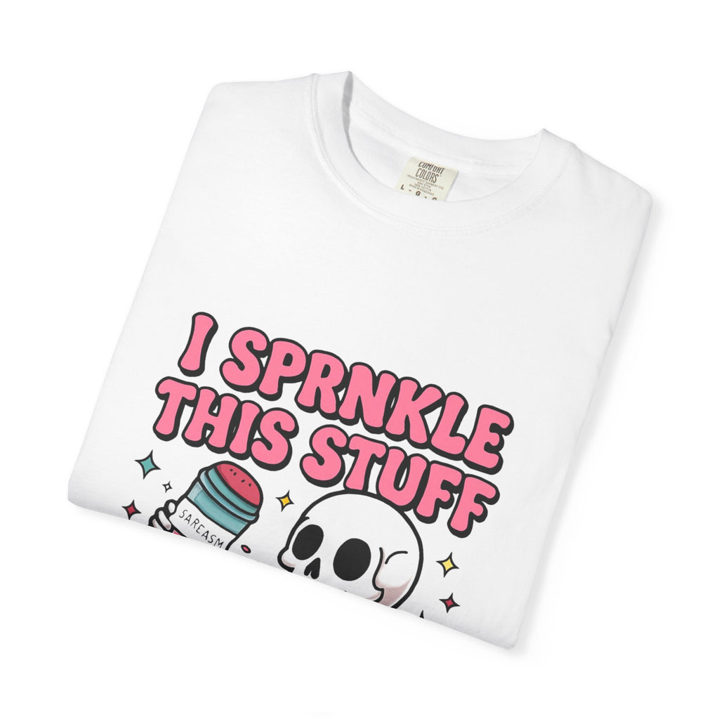 I Sprinkle This Stuff On Everything T-Shirt — Cute Skeleton Sprinkle Shaker Graphic Tee