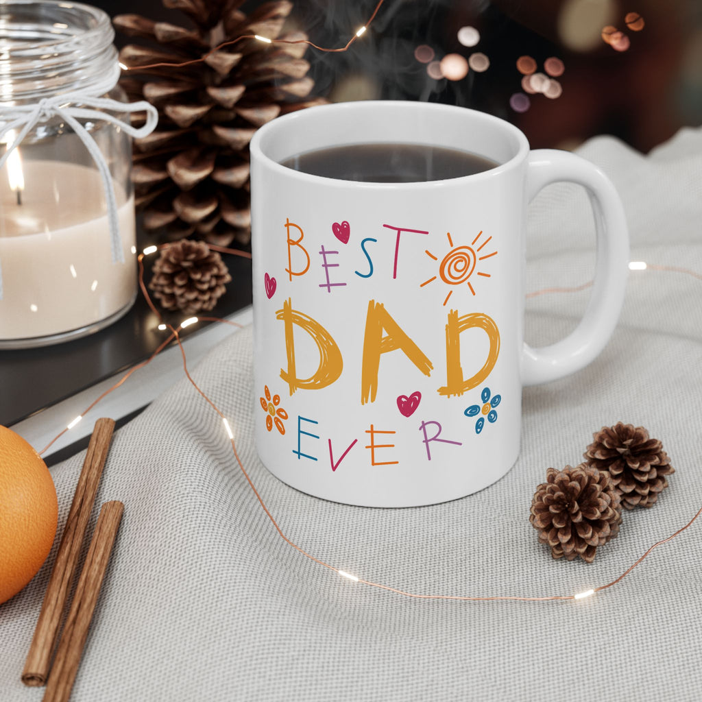 Best Dad Ever Ceramic Mug — Colorful Handwritten Father's Day Coffee Cup (11oz)