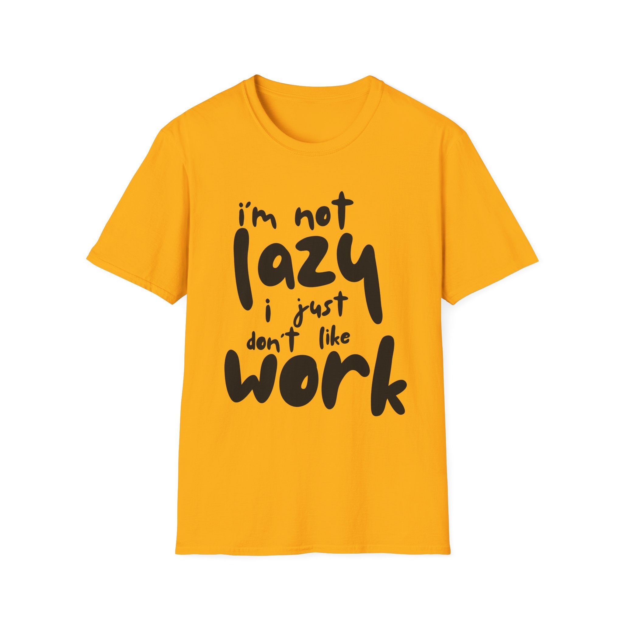 I do not like work Unisex Softstyle T-Shirt