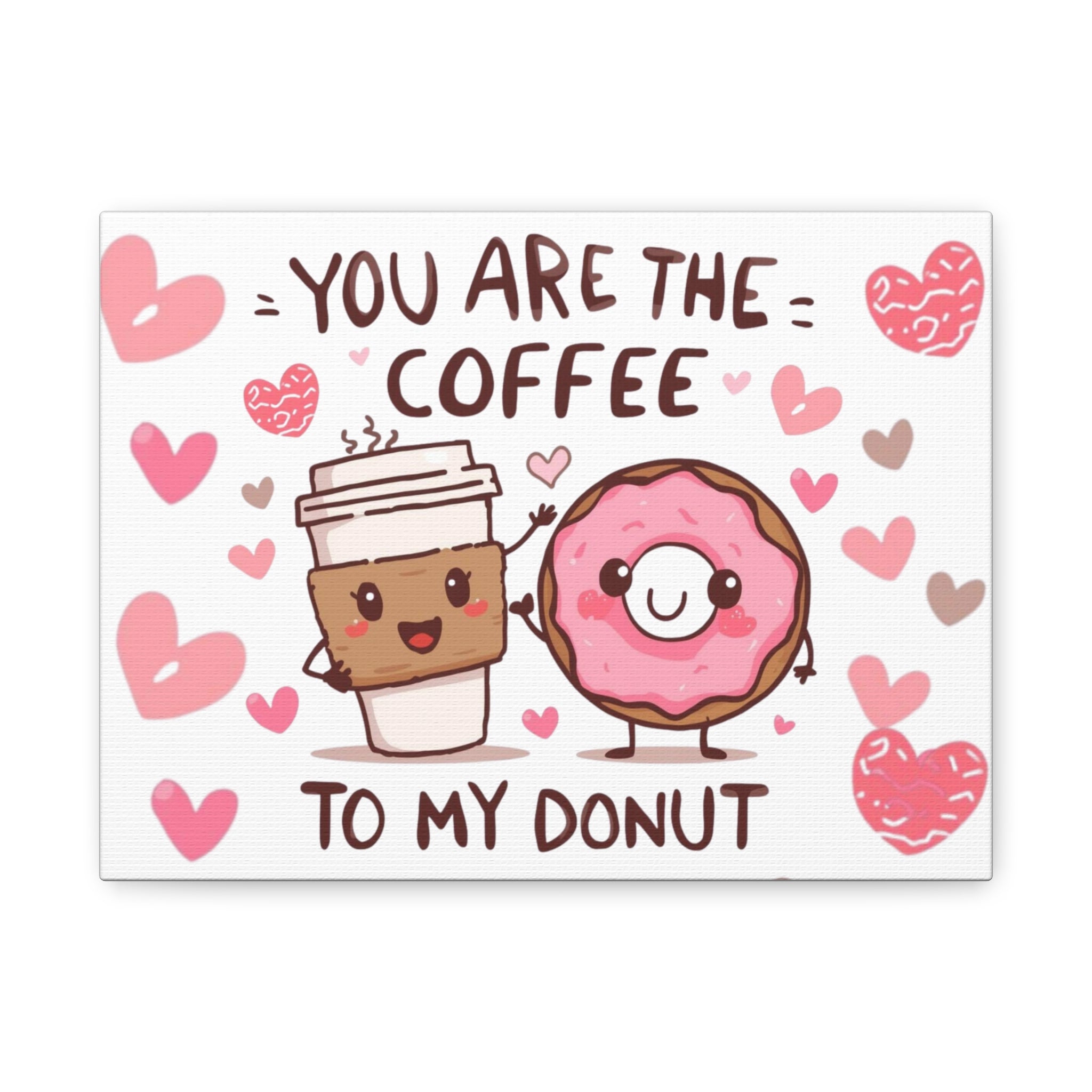 Canvas Print - "You Are the Coffee to My Donut" Cute Valentine Wall Art