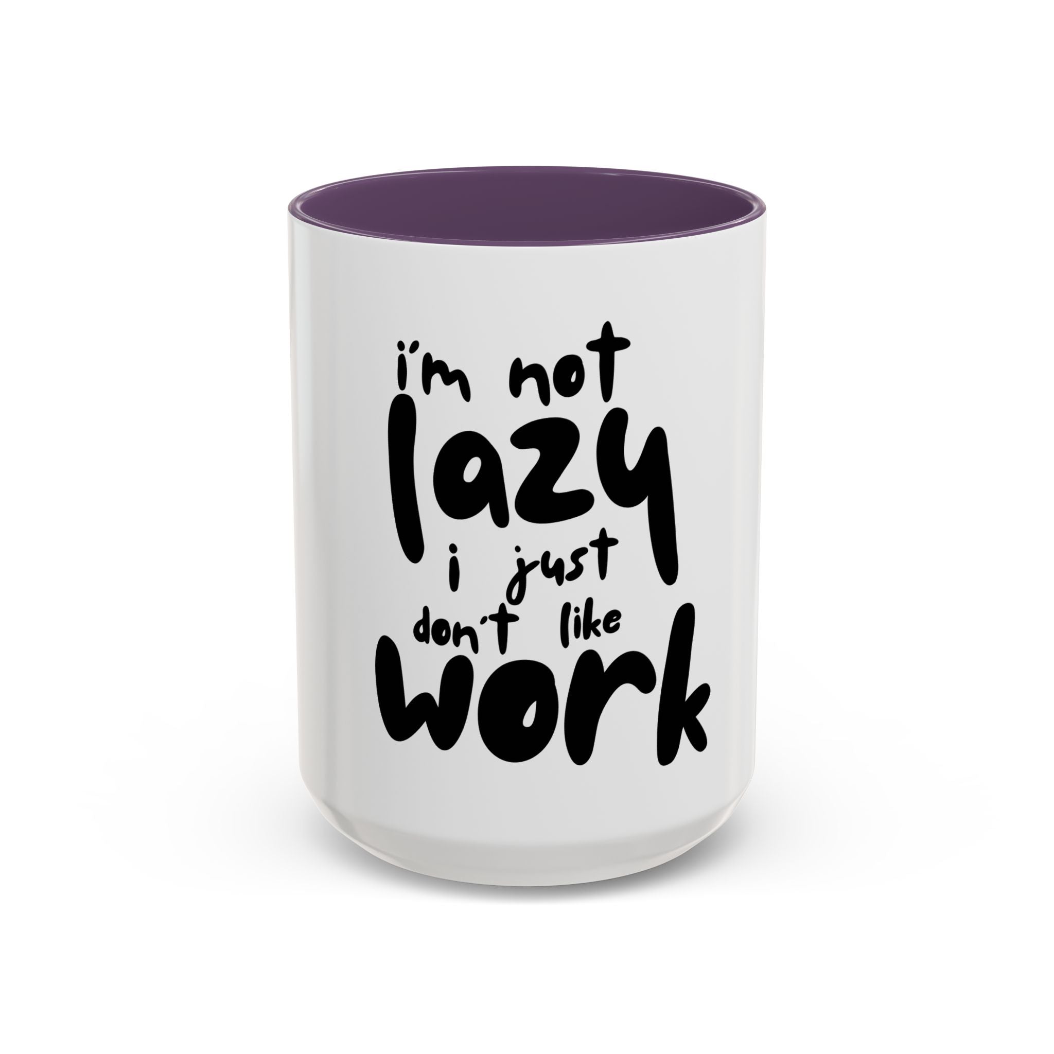 I do not like work Accent Coffee Mug (11, 15oz)