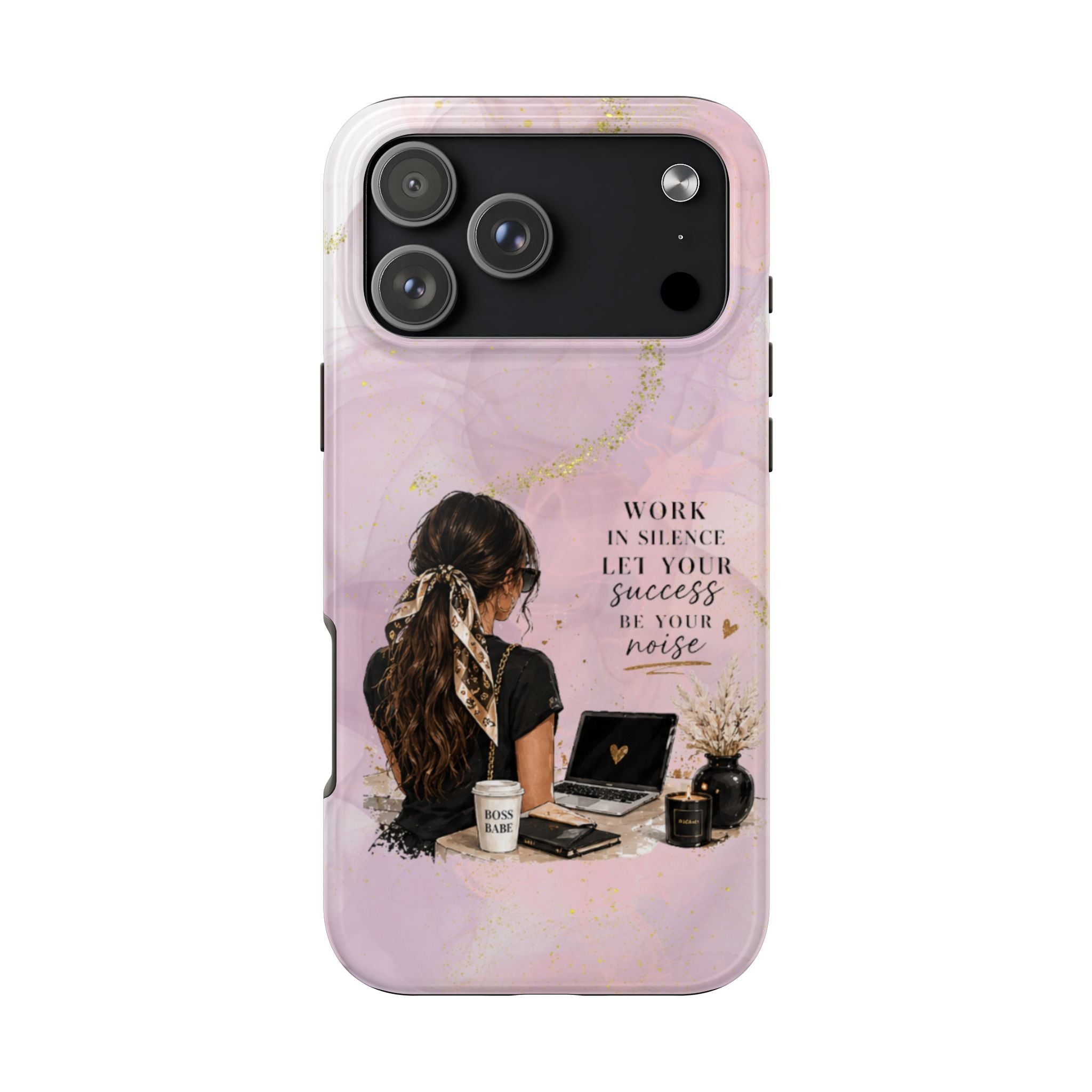 Inspirational Pink Work Desk Phone Case — "Work in Silence, Let Your Success Be Your Noise"