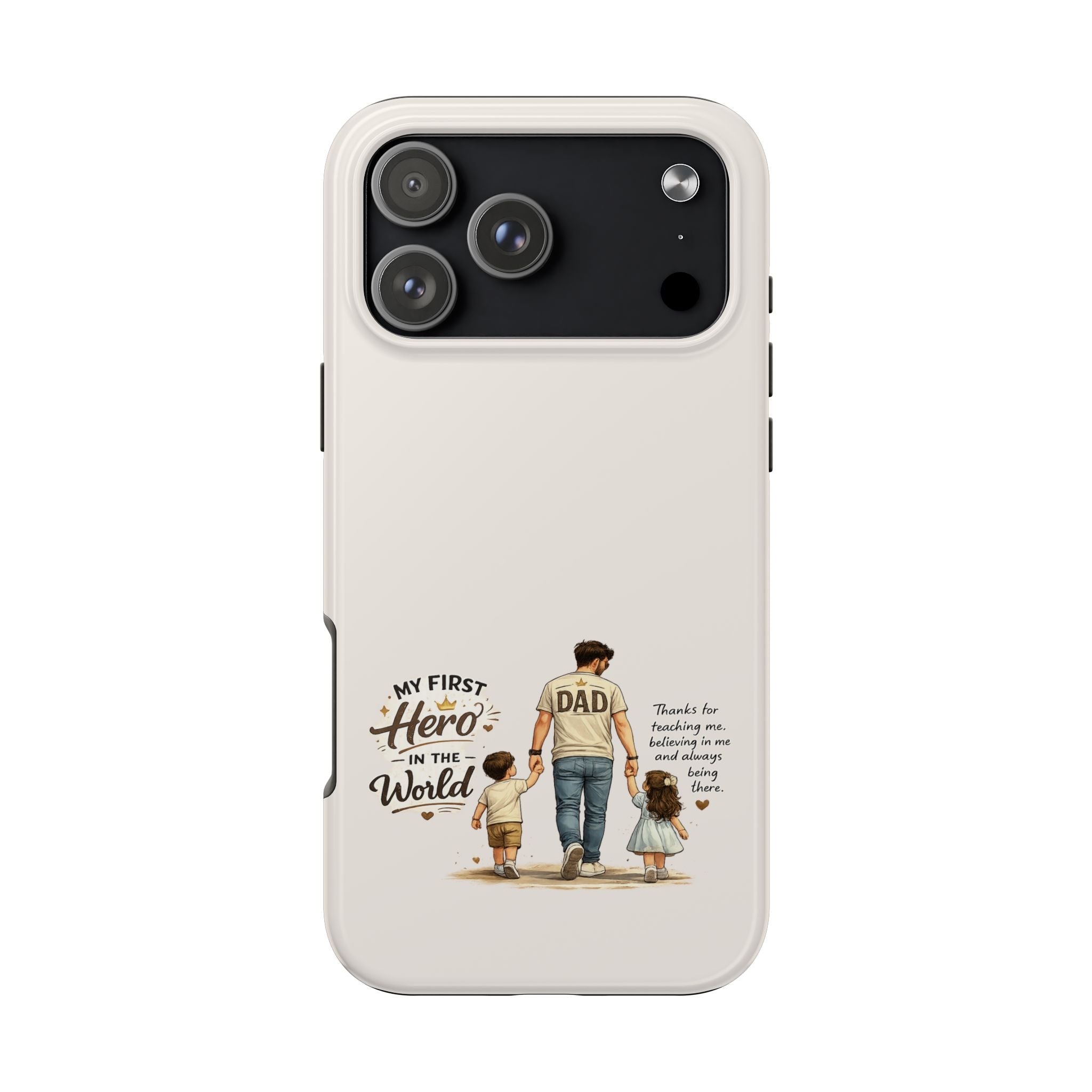 Dad Phone Case — "My First Hero in the World" Protective Tough Case, Father’s Day Gift