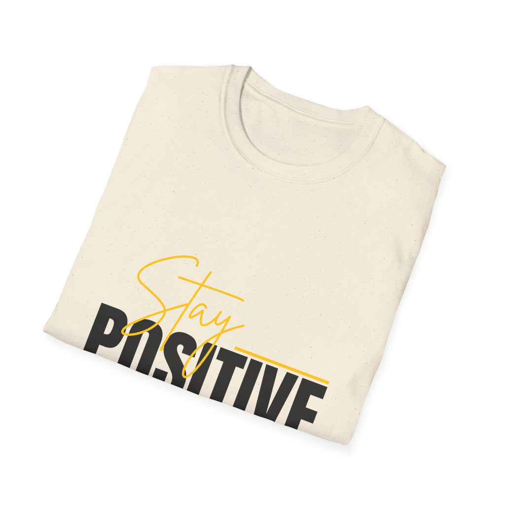 Stay Positive T-Shirt — Inspirational Motivational Graphic Tee
