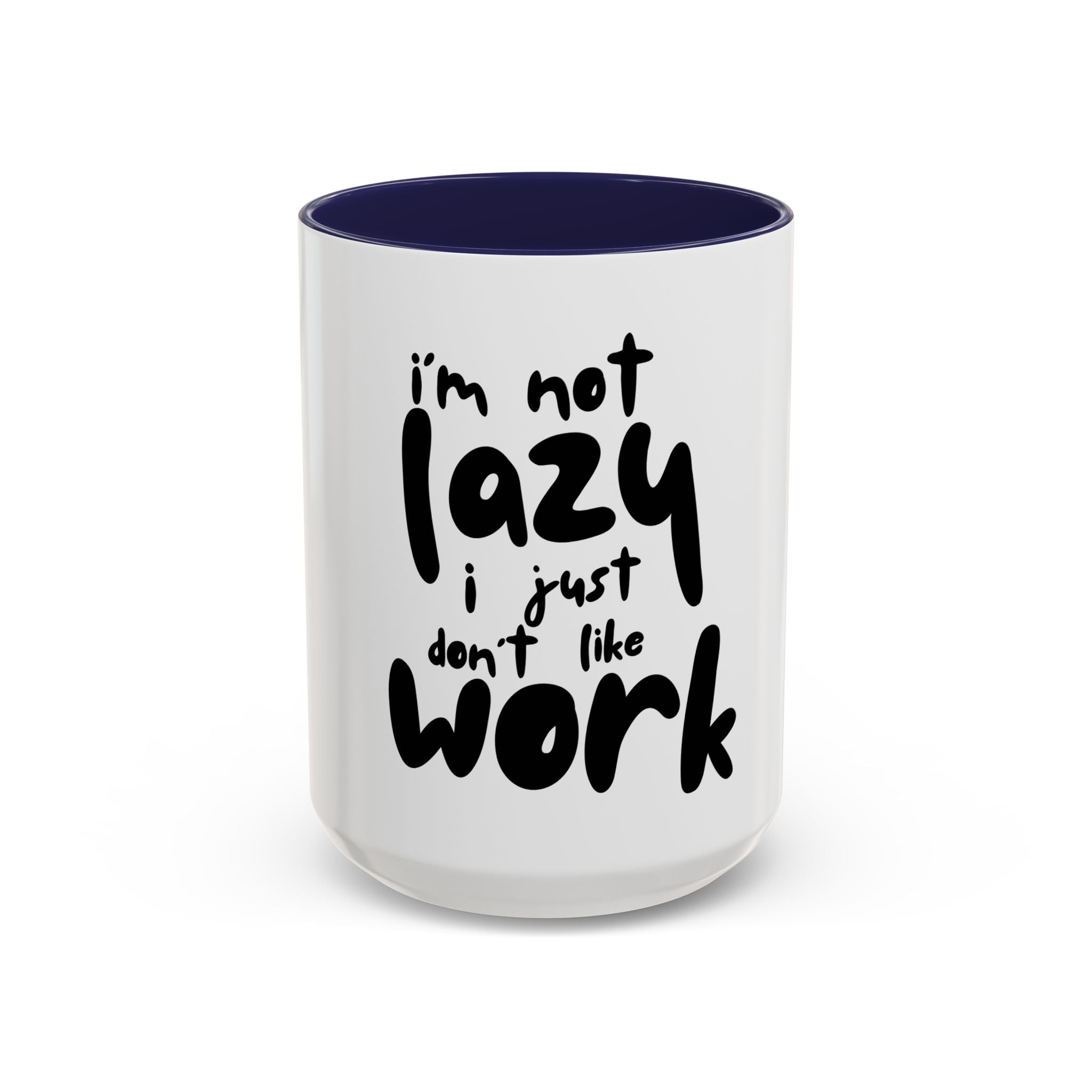 I do not like work Accent Coffee Mug (11, 15oz)