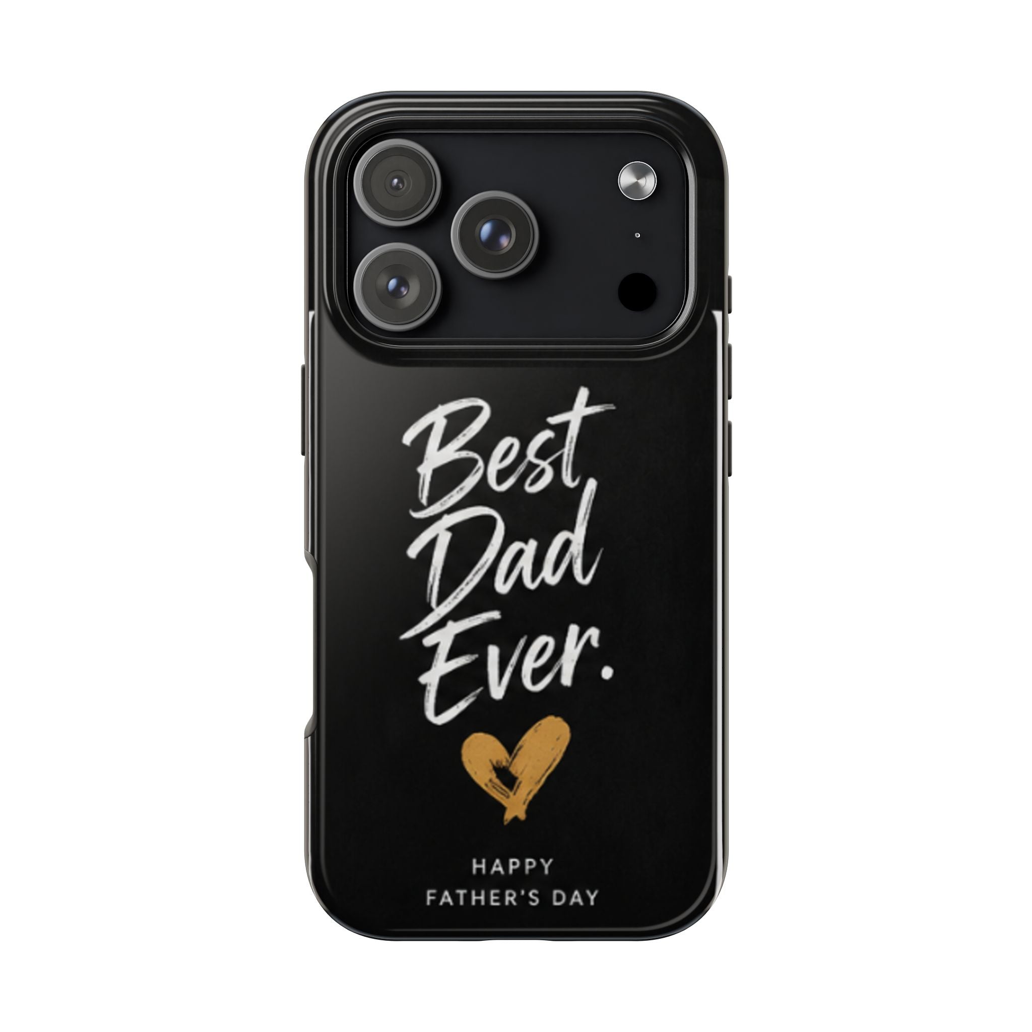 Best Dad Ever Phone Case — Happy Father’s Day Protective Tough Case