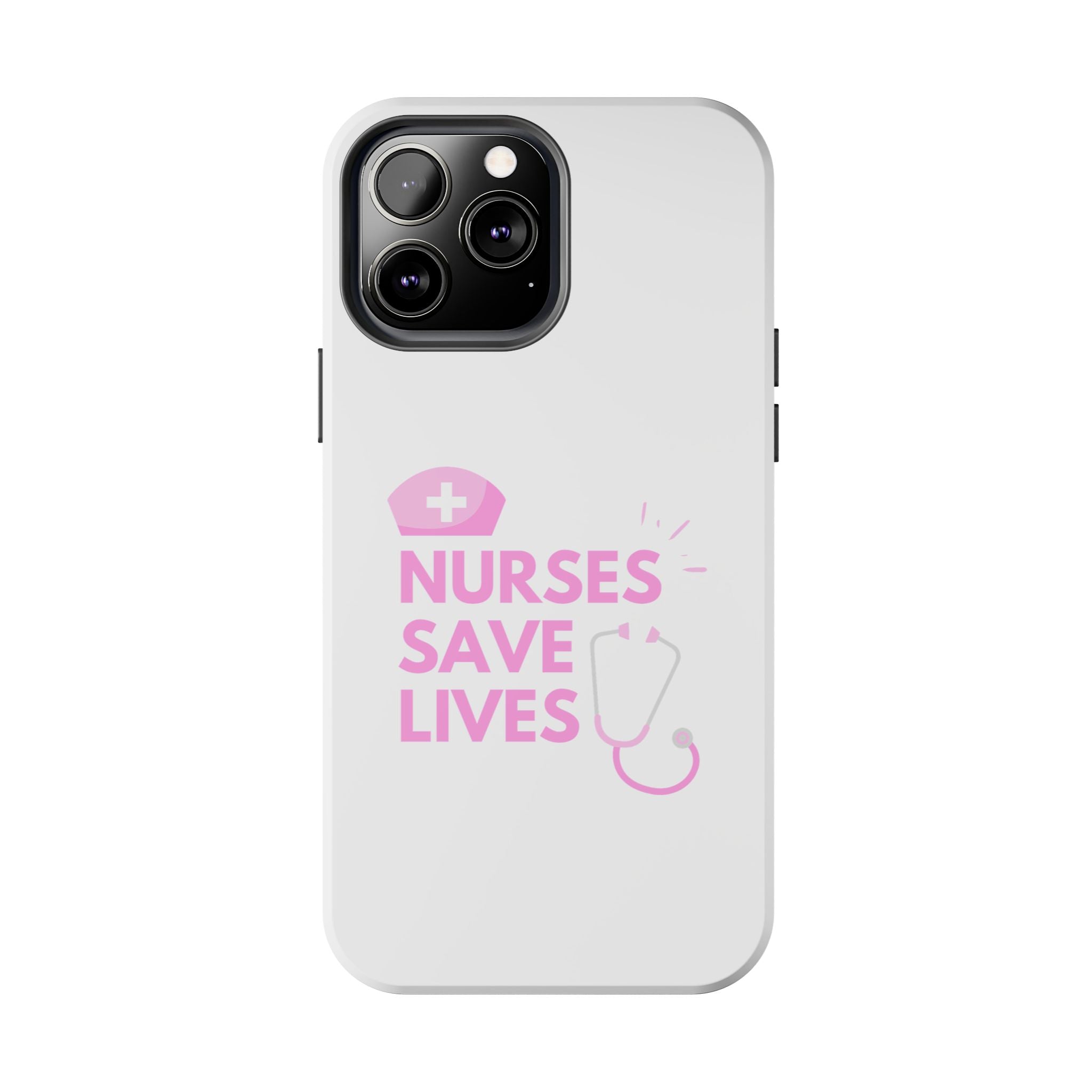 Tough Phone Case — 'Nurses Save Lives' Pink Stethoscope Design