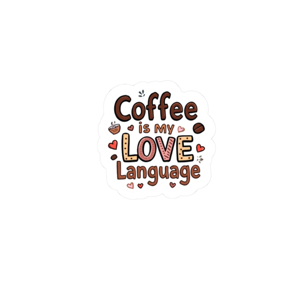 Coffee Is My Love Language Sticker