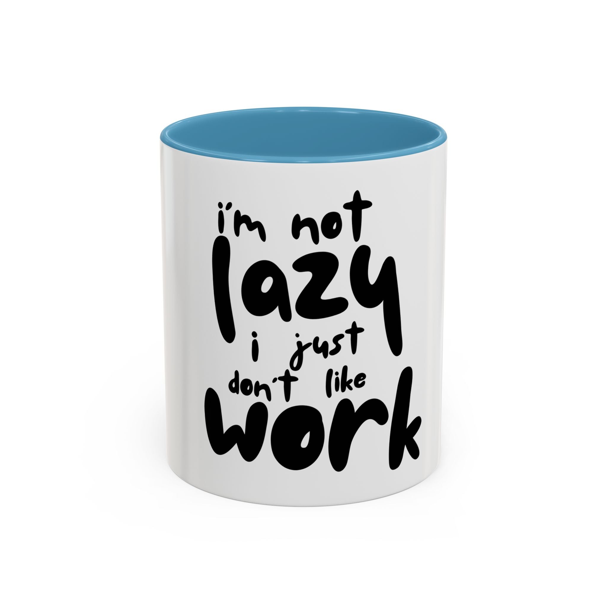 I do not like work Accent Coffee Mug (11, 15oz)