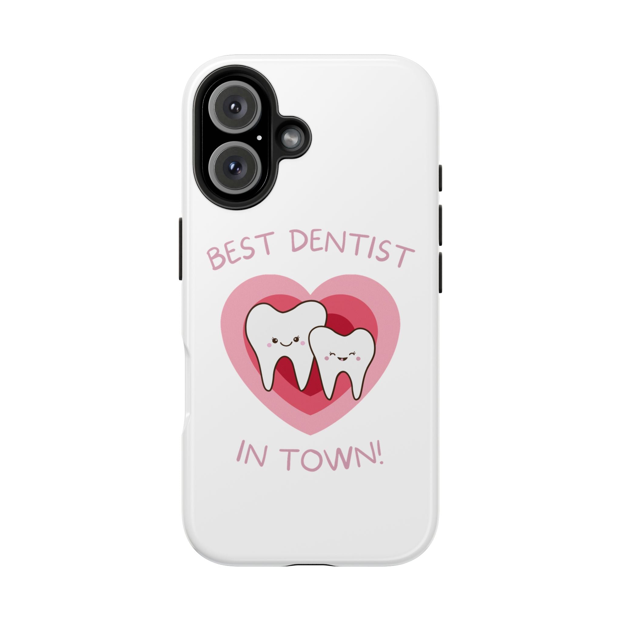 Tough Phone Case — “Best Dentist in Town!” Cute Tooth Heart Design