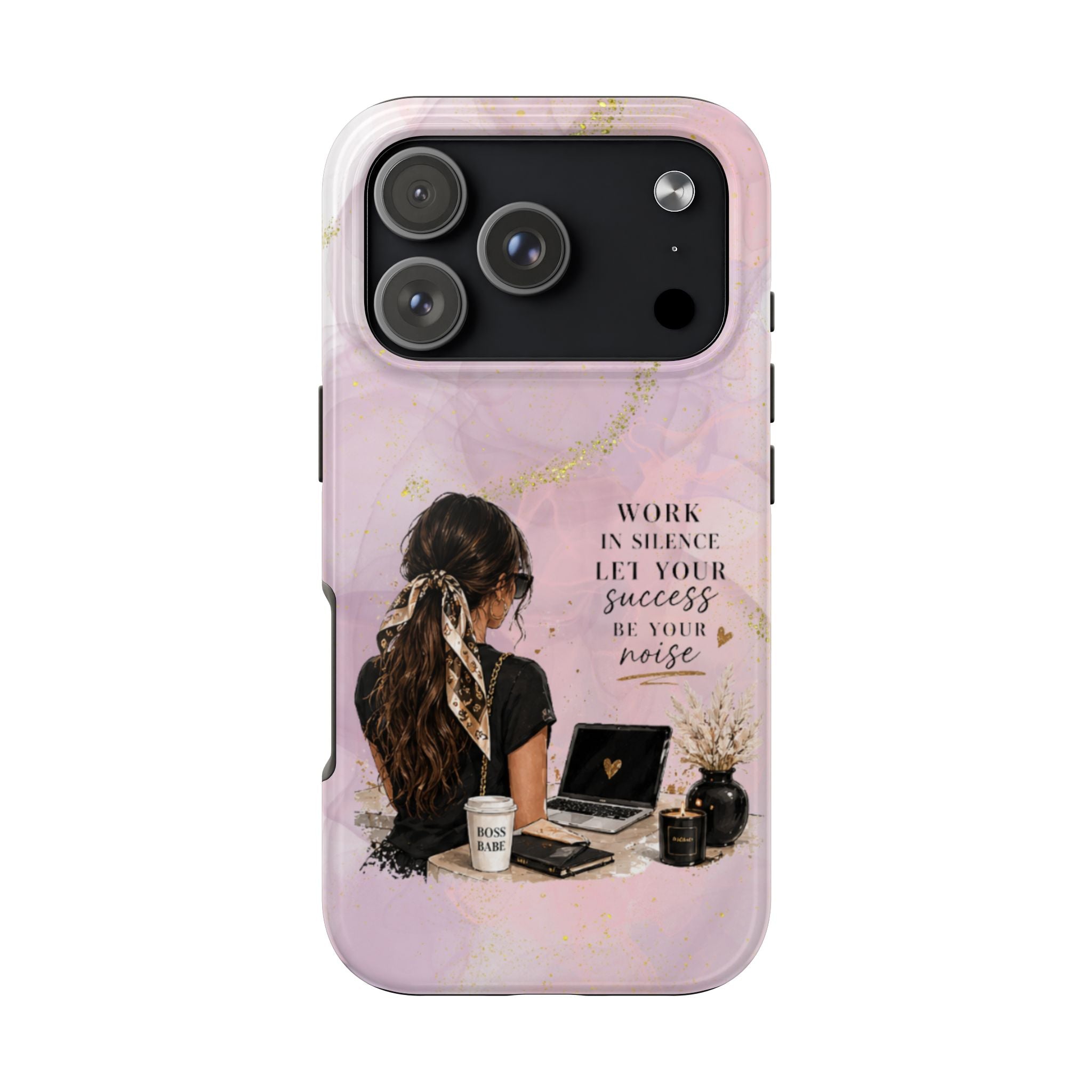 Inspirational Pink Work Desk Phone Case — "Work in Silence, Let Your Success Be Your Noise"