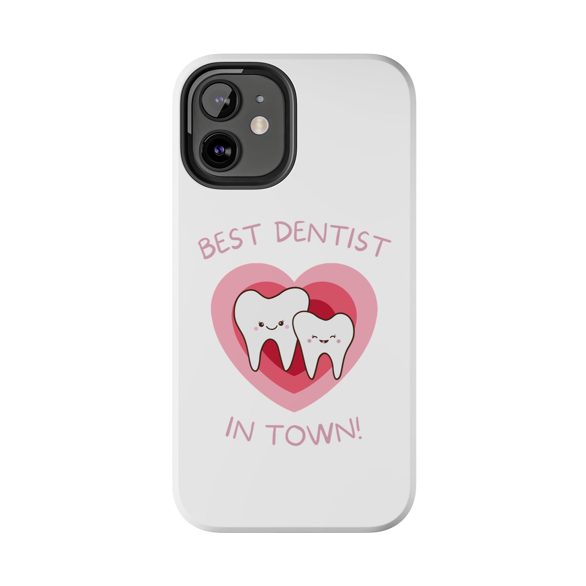 Tough Phone Case — “Best Dentist in Town!” Cute Tooth Heart Design