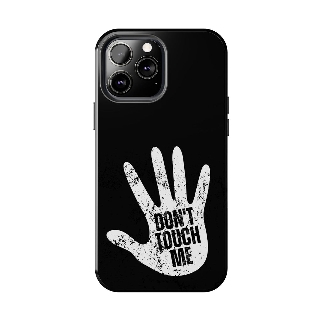 Phone Case — “Don’t Touch Me” Black Protective Tough Case