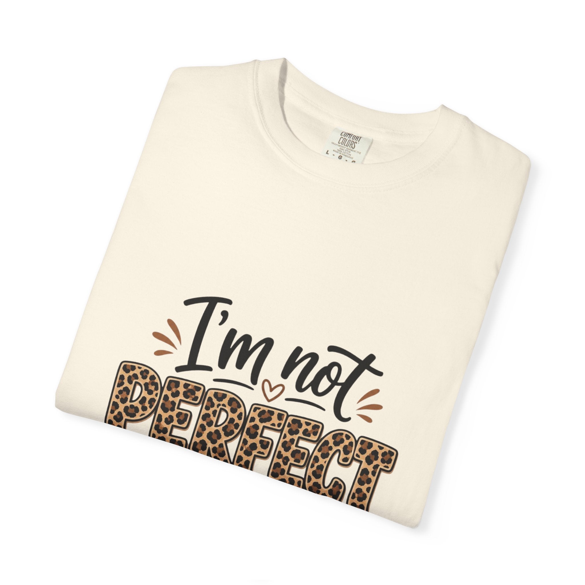 I’m Not Perfect T-shirt