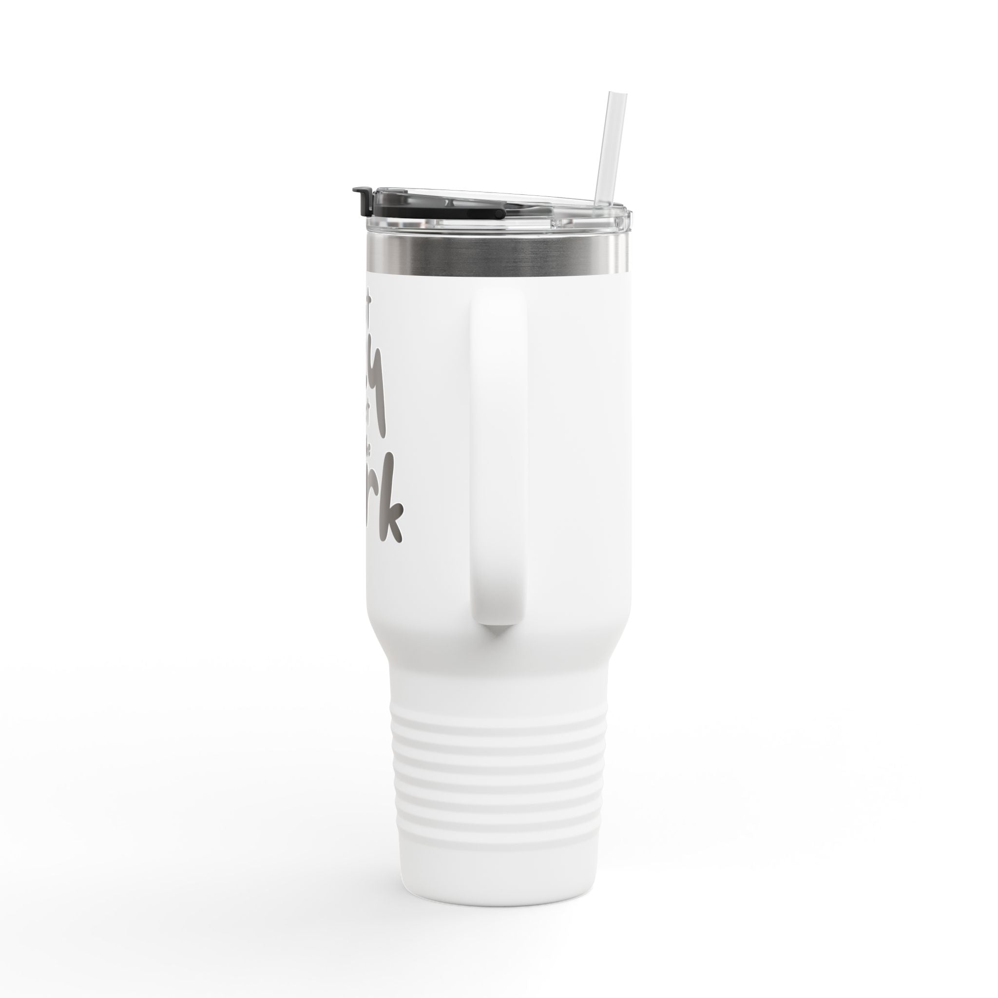 I do not like work Insulated Travel Mug, 40oz