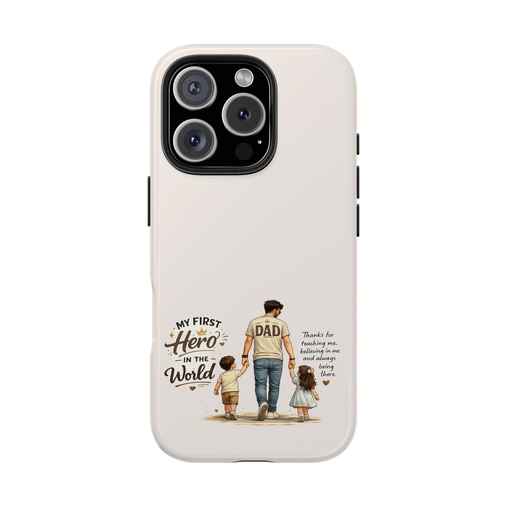 Dad Phone Case — "My First Hero in the World" Protective Tough Case, Father’s Day Gift