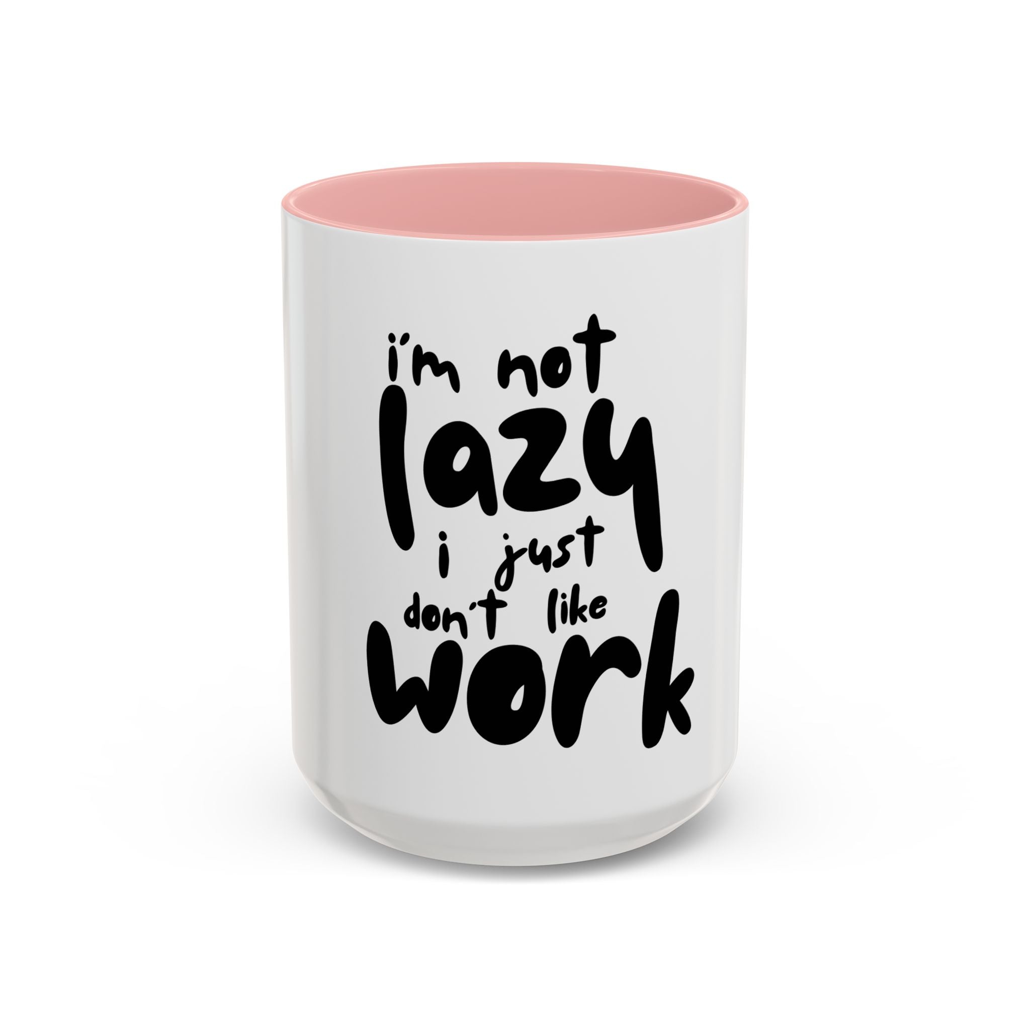 I do not like work Accent Coffee Mug (11, 15oz)
